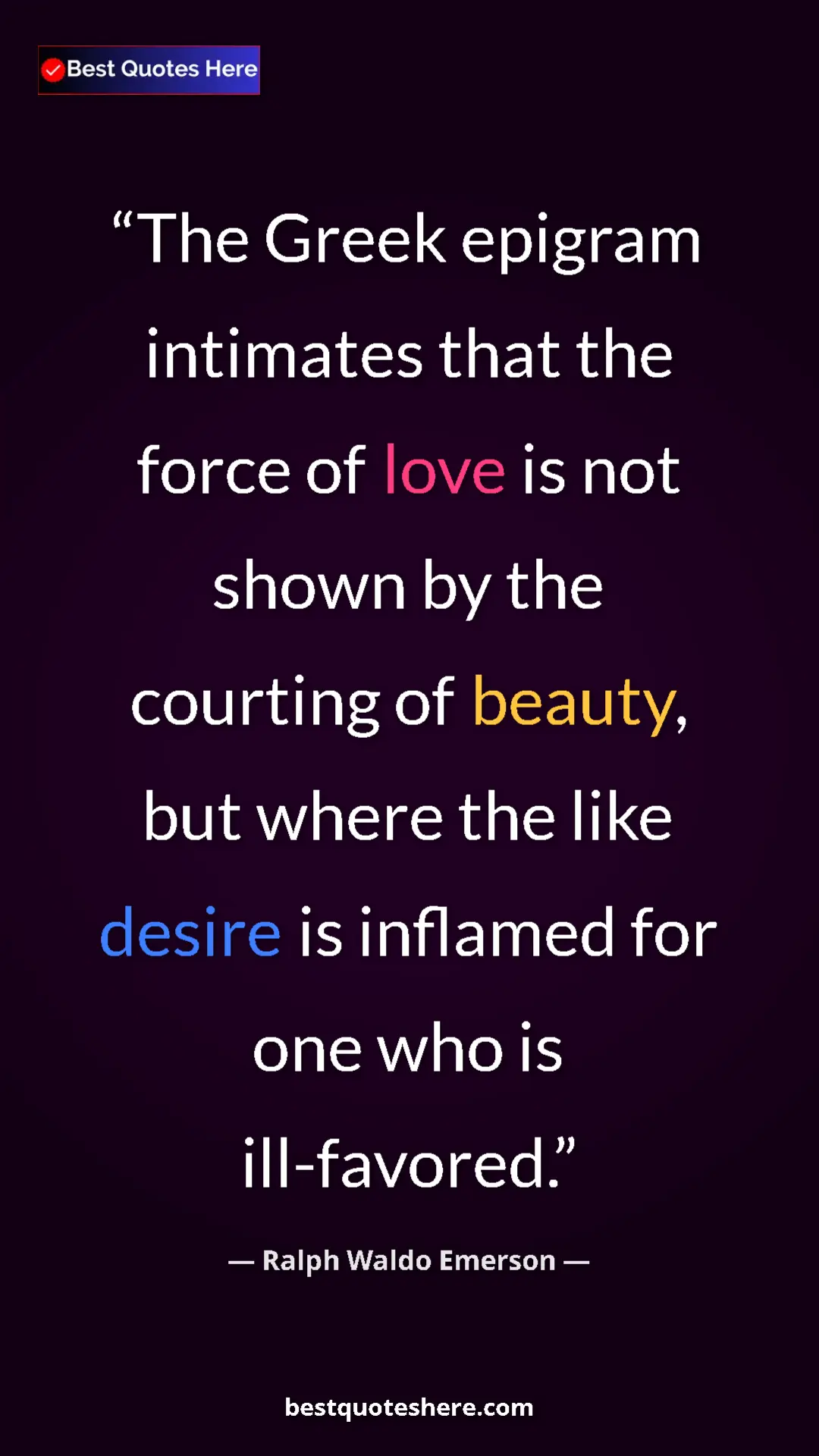 Pinterest quote poster by Ralph Waldo Emerson: "The Greek epigram intimates that the force of love is not..."
