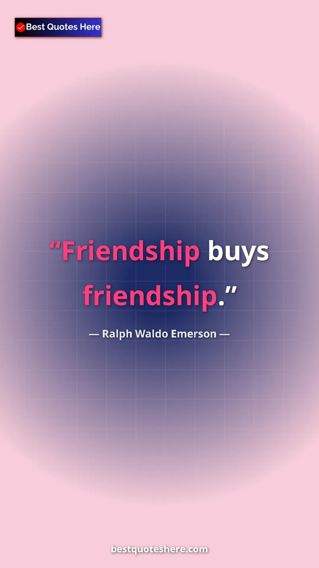Ralph Waldo Emerson Quote Card: "Friendship buys friendship." Pinterest quote poster by Ralph Waldo Emerson: "Friendship buys friendship."