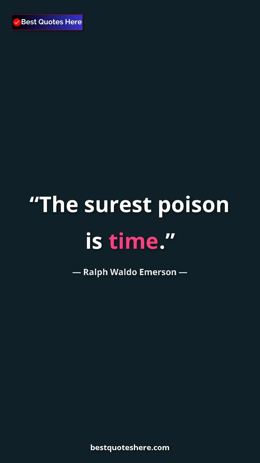 Pinterest quote poster by Ralph Waldo Emerson: "The surest poison is time."