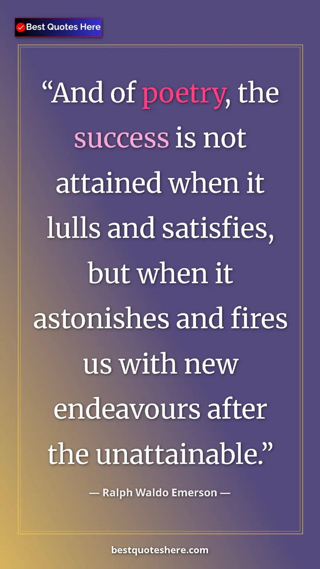 Ralph Waldo Emerson Quote Card: "And of poetry, the success is not attained when it lulls..." Pinterest quote poster by Ralph Waldo Emerson: "And of poetry, the success is not attained when it lulls..."