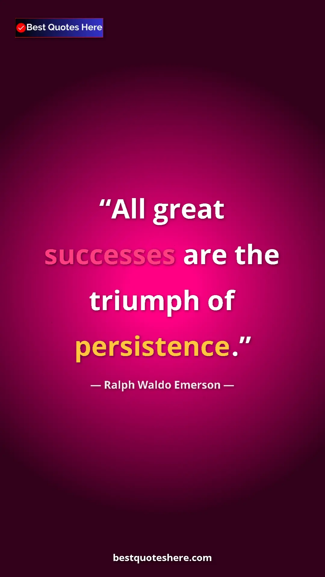 Ralph Waldo Emerson Quote Card: "All great successes are the triumph of persistence." Pinterest quote poster by Ralph Waldo Emerson: "All great successes are the triumph of persistence."