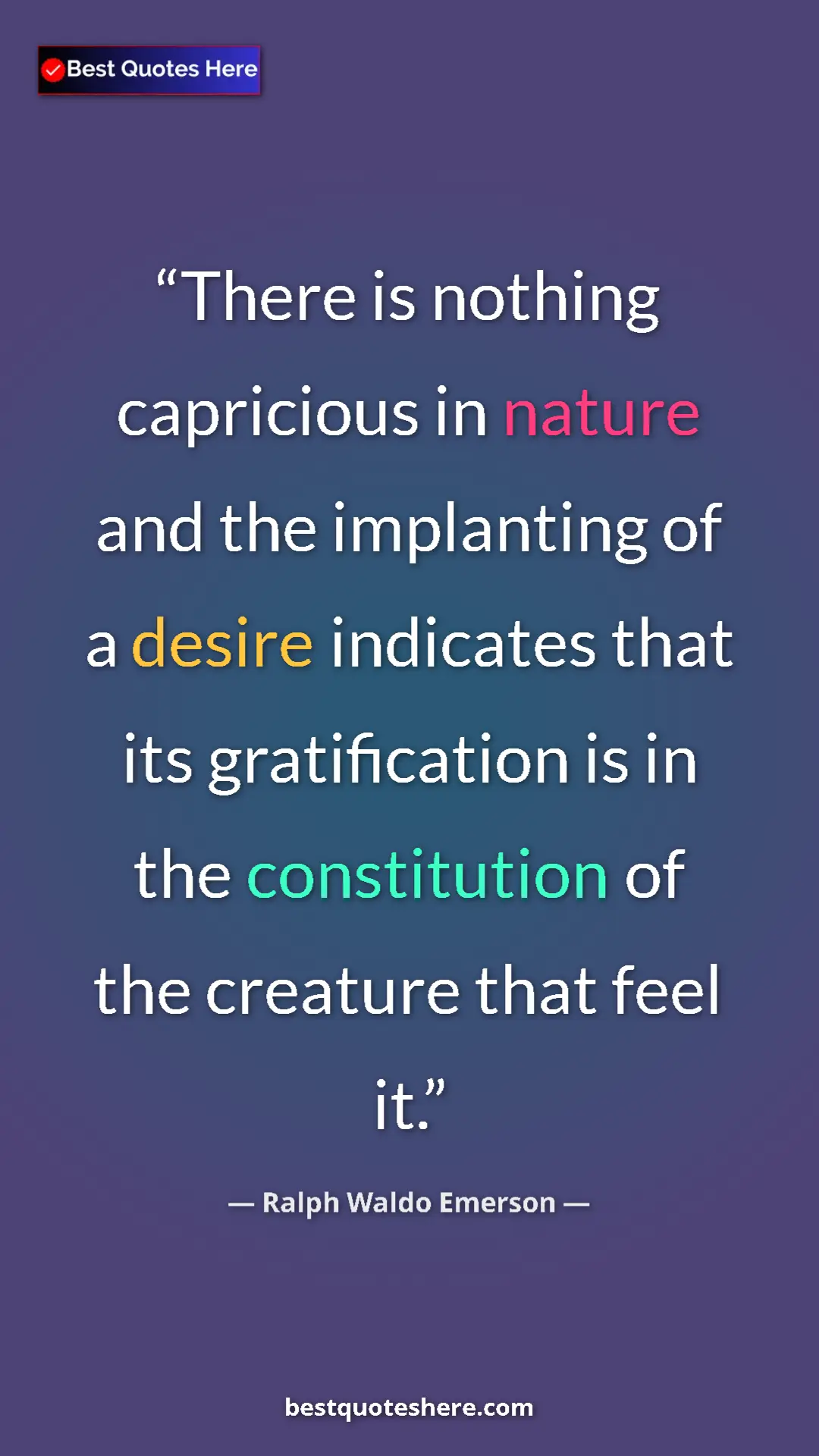 Ralph Waldo Emerson Quote Card: "There is nothing capricious in nature and the implanting of..." Pinterest quote poster by Ralph Waldo Emerson: "There is nothing capricious in nature and the implanting of..."