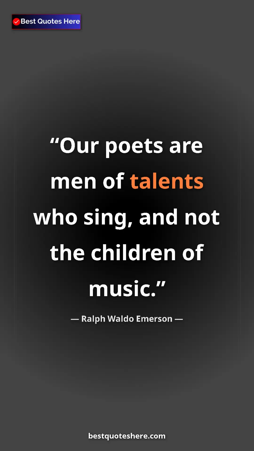 Ralph Waldo Emerson Quote Card: "Our poets are men of talents who sing, and not the children..." Pinterest quote poster by Ralph Waldo Emerson: "Our poets are men of talents who sing, and not the children..."