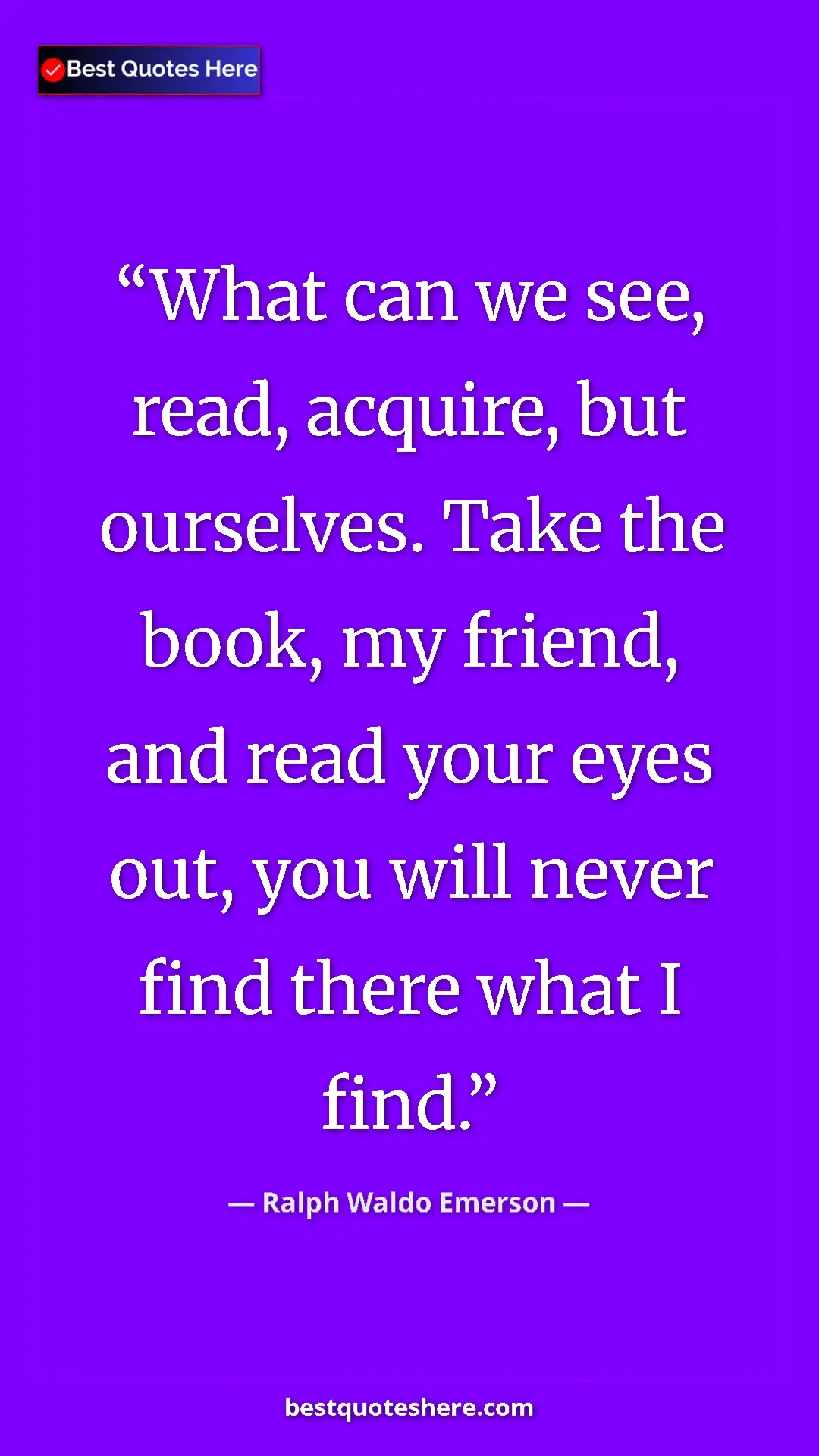 Ralph Waldo Emerson Quote Card: "What can we see, read, acquire, but ourselves. Take the..." Pinterest quote poster by Ralph Waldo Emerson: "What can we see, read, acquire, but ourselves. Take the..."