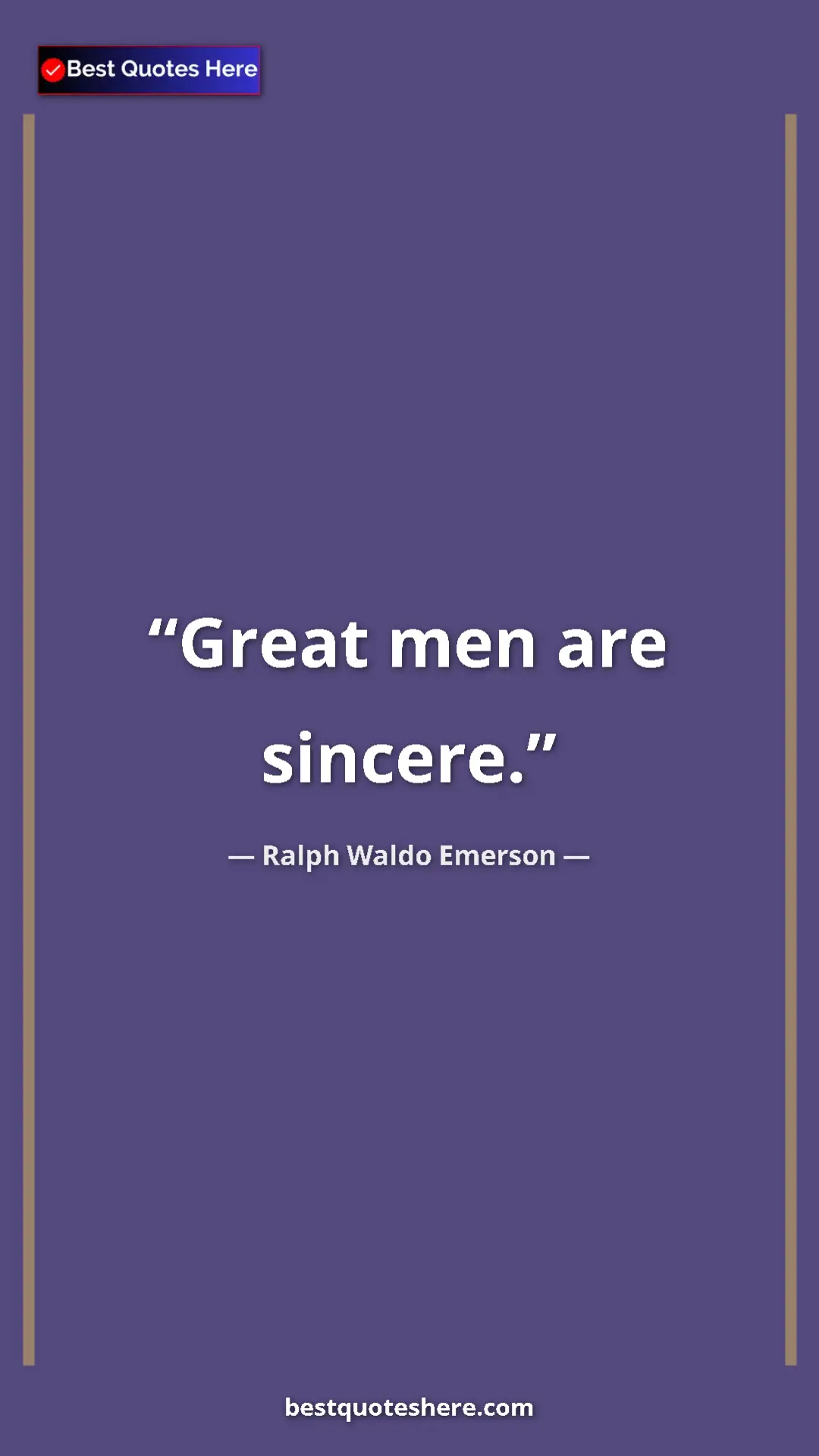 Ralph Waldo Emerson Quote Card: "Great men are sincere." Pinterest quote poster by Ralph Waldo Emerson: "Great men are sincere."