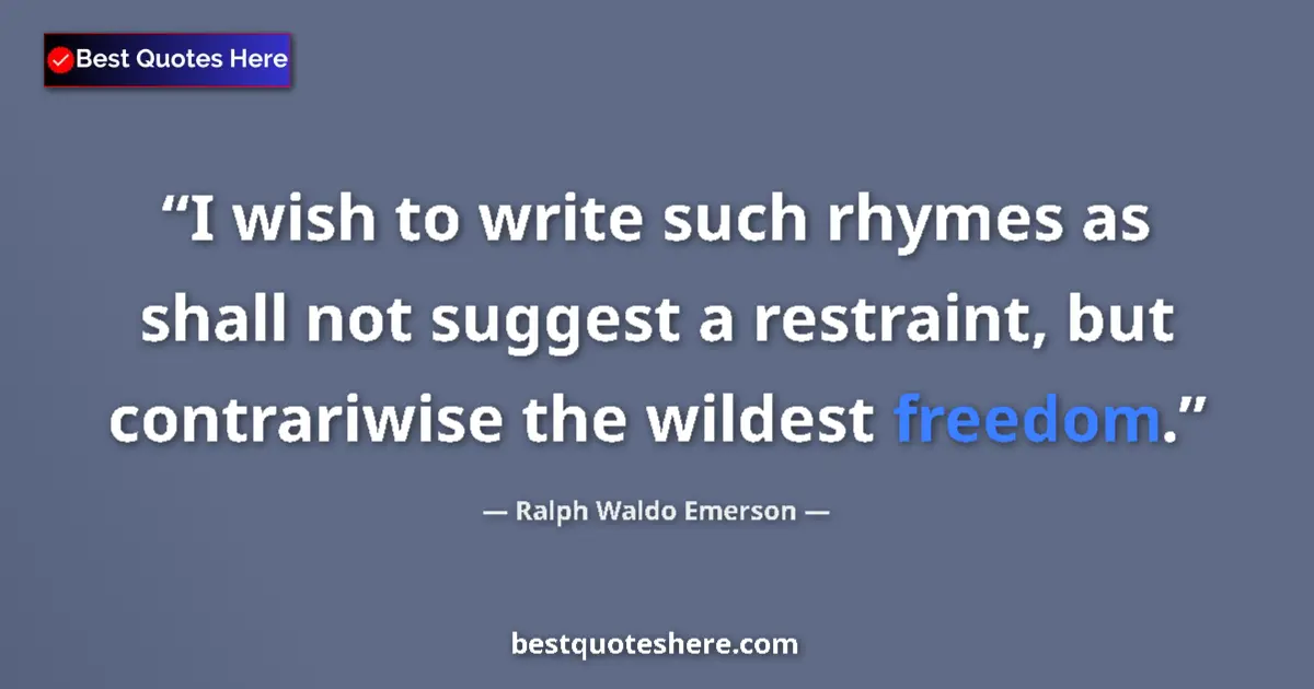 Ralph Waldo Emerson Quote: "I wish to write such rhymes as shall not suggest a..." Ralph Waldo Emerson quote: "I wish to write such rhymes as shall not suggest a..."