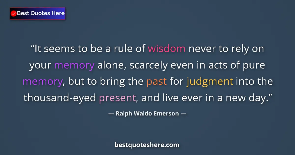 Quote by Ralph Waldo Emerson: It seems to be a rule of wisdom never to rely on y