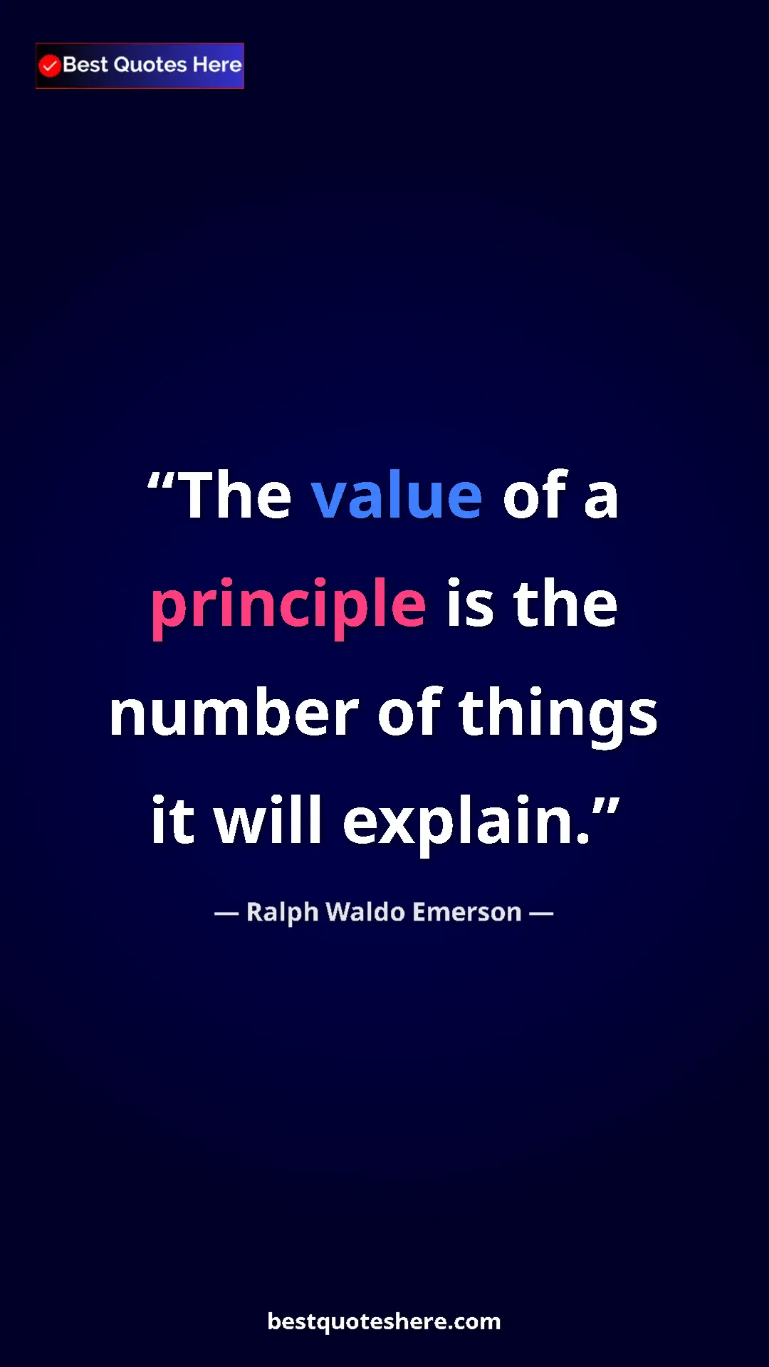 Ralph Waldo Emerson Quote Card: "The value of a principle is the number of things it will..." Pinterest quote poster by Ralph Waldo Emerson: "The value of a principle is the number of things it will..."