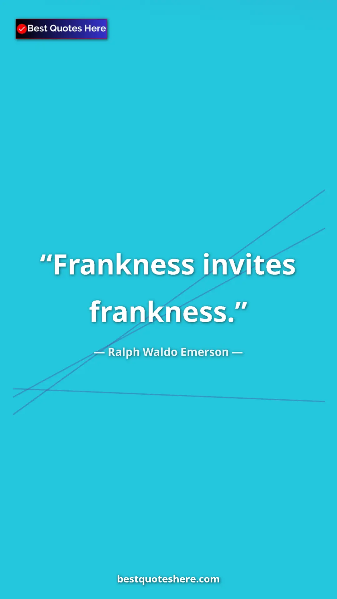 Pinterest quote poster by Ralph Waldo Emerson: "Frankness invites frankness."