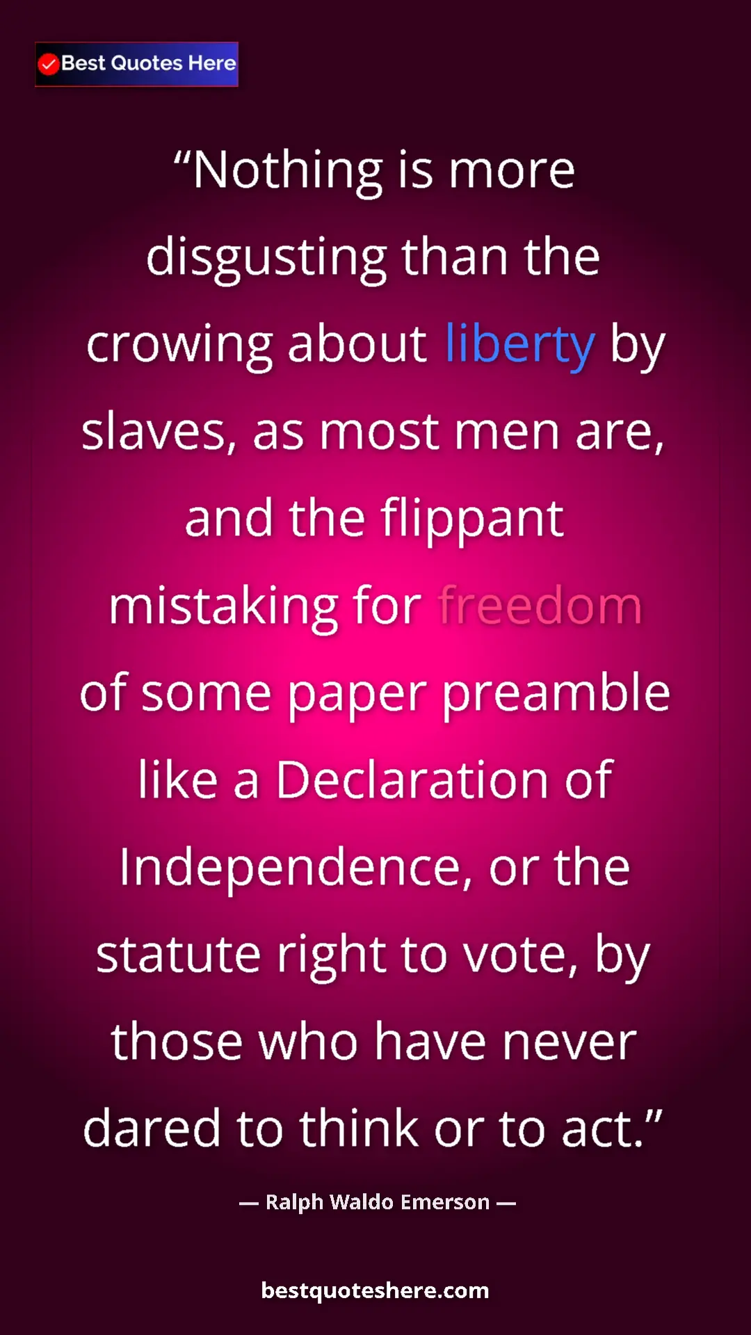 Ralph Waldo Emerson Quote Card: "Nothing is more disgusting than the crowing about liberty..." Pinterest quote poster by Ralph Waldo Emerson: "Nothing is more disgusting than the crowing about liberty..."