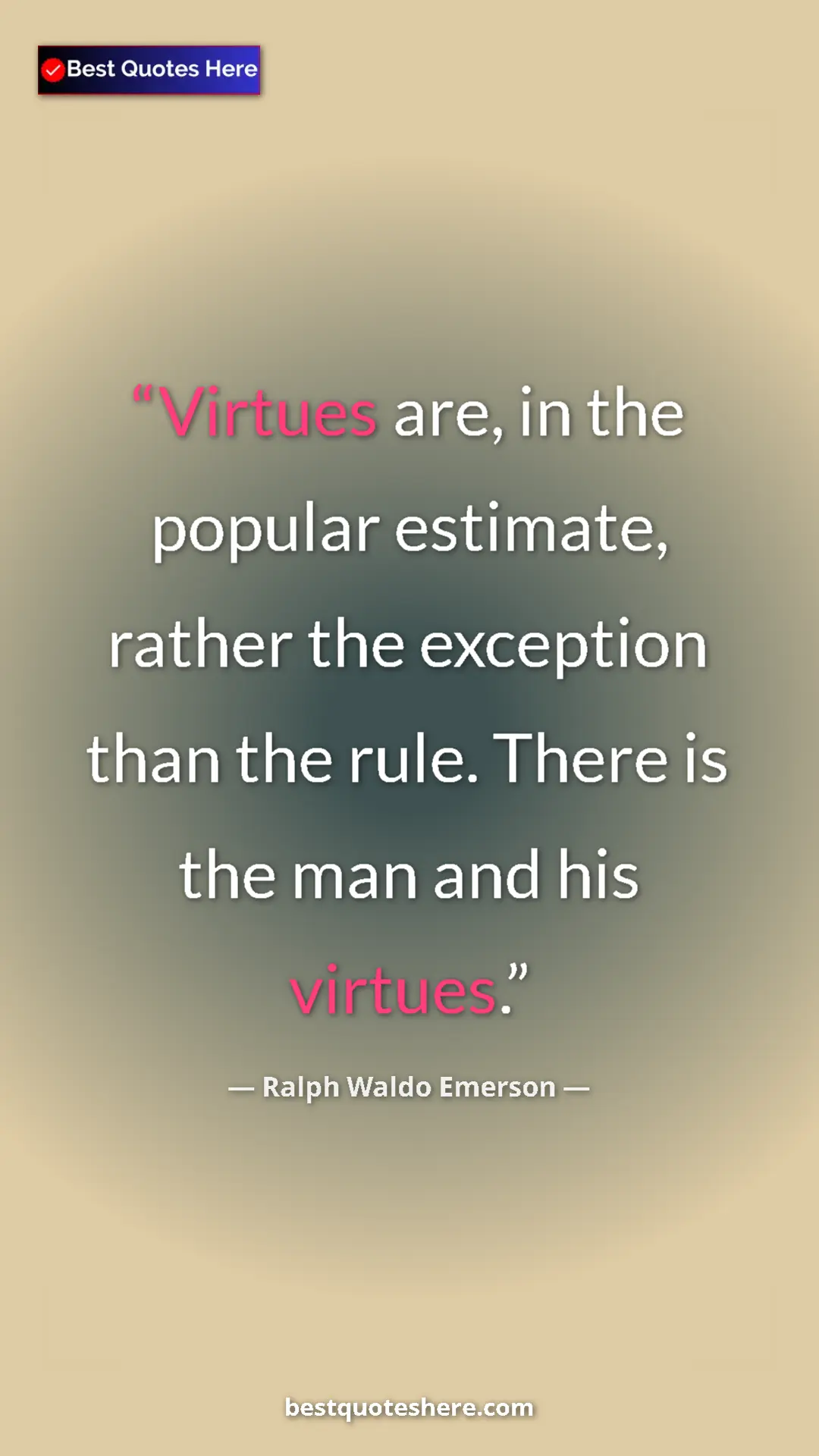 Pinterest quote poster by Ralph Waldo Emerson: "Virtues are, in the popular estimate, rather the exception..."