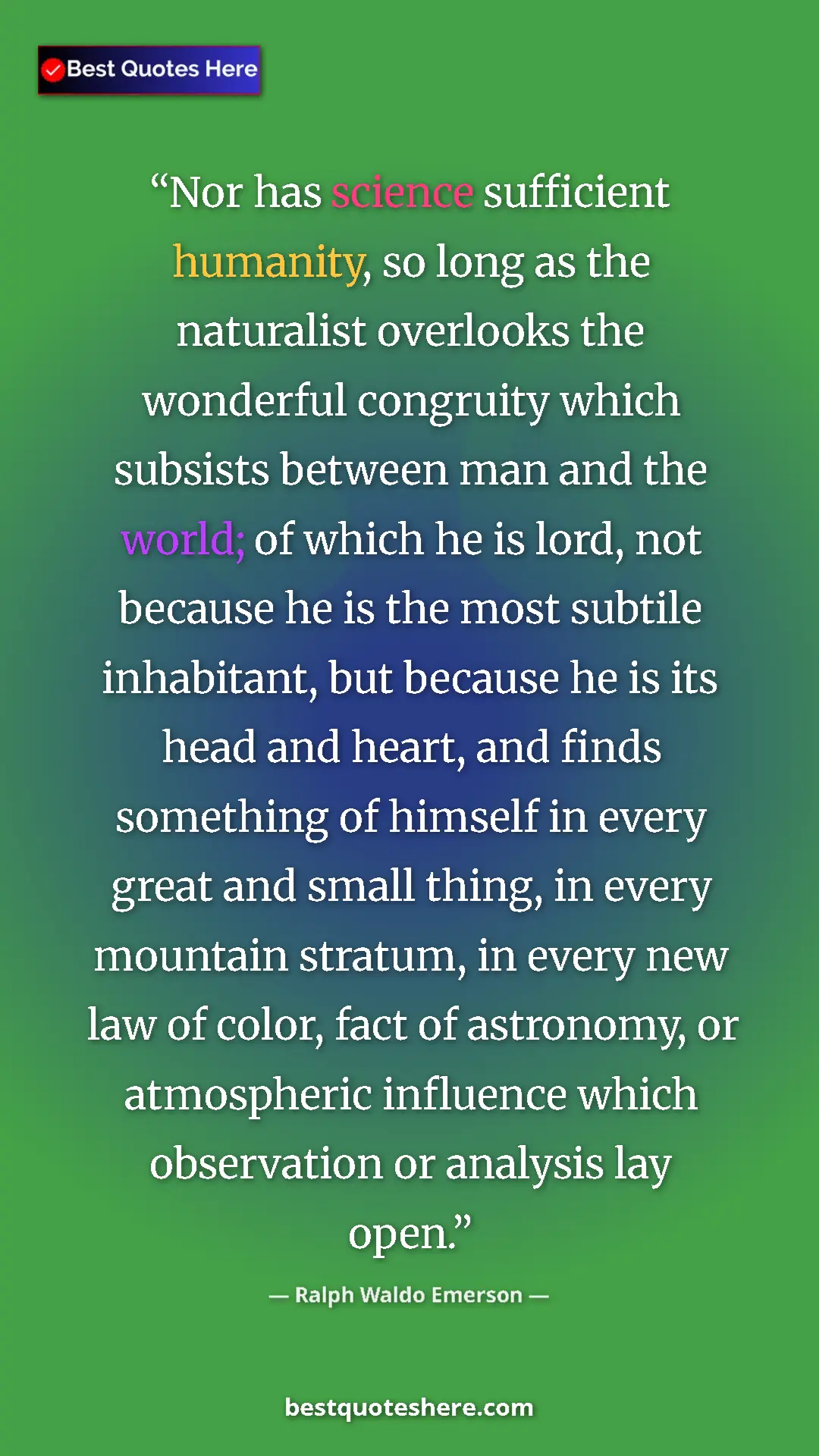 Pinterest quote poster by Ralph Waldo Emerson: "Nor has science sufficient humanity, so long as the..."