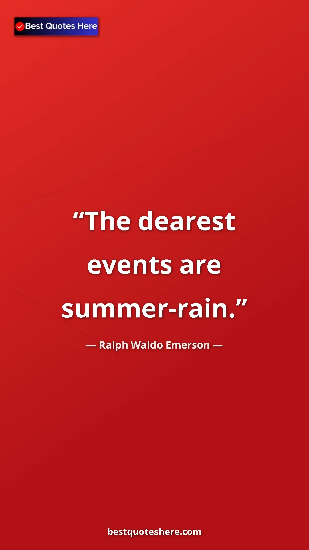 Pinterest quote poster by Ralph Waldo Emerson: "The dearest events are summer-rain."