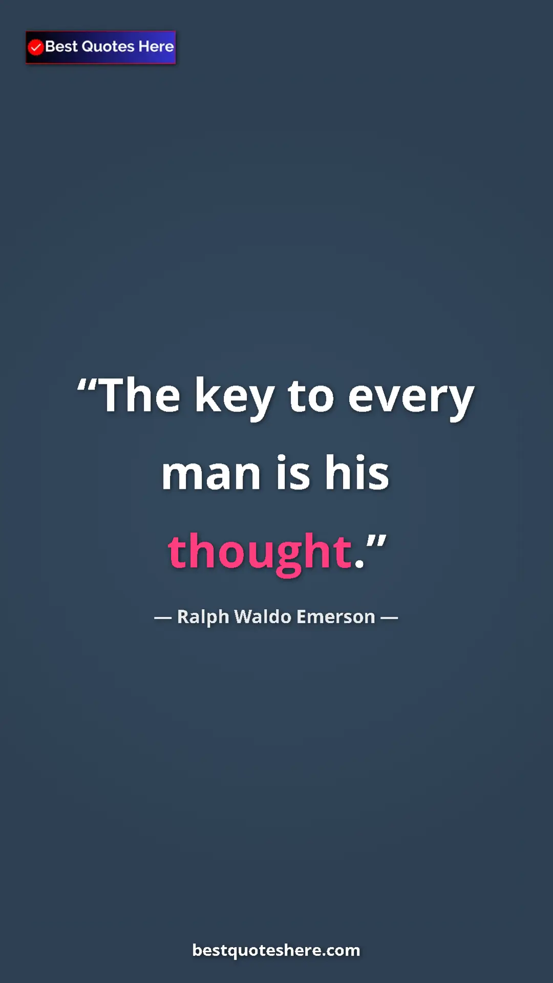 Ralph Waldo Emerson Quote Card: "The key to every man is his thought." Pinterest quote poster by Ralph Waldo Emerson: "The key to every man is his thought."