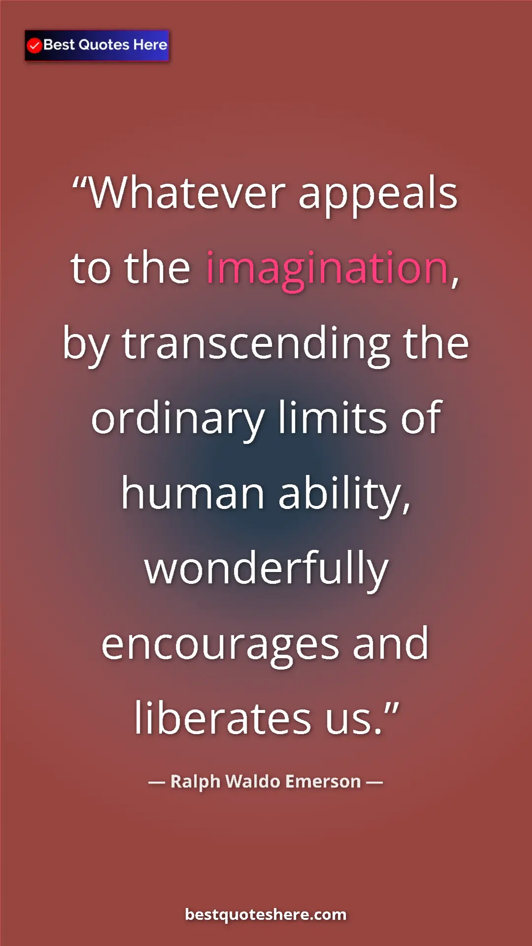 Ralph Waldo Emerson Quote Card: "Whatever appeals to the imagination, by transcending the..." Pinterest quote poster by Ralph Waldo Emerson: "Whatever appeals to the imagination, by transcending the..."