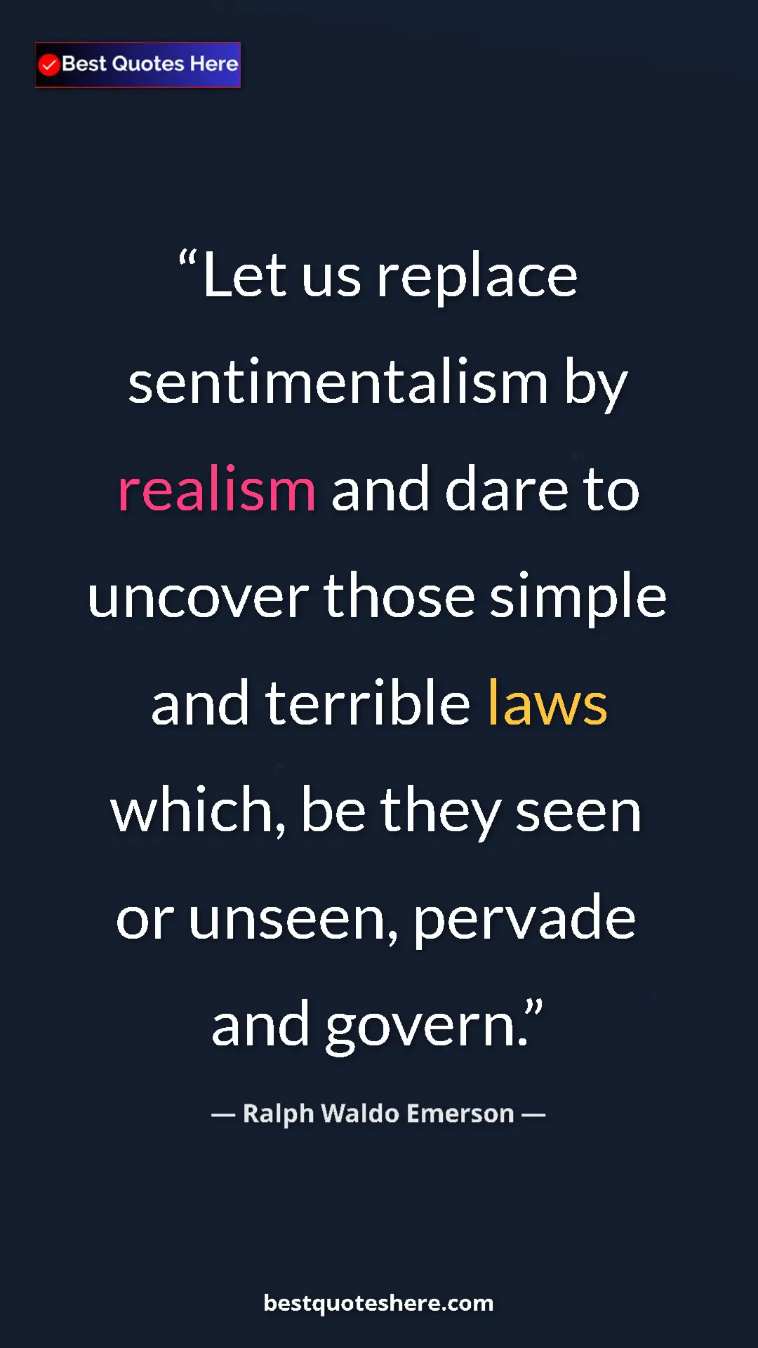 Ralph Waldo Emerson Quote Card: "Let us replace sentimentalism by realism and dare to..." Pinterest quote poster by Ralph Waldo Emerson: "Let us replace sentimentalism by realism and dare to..."