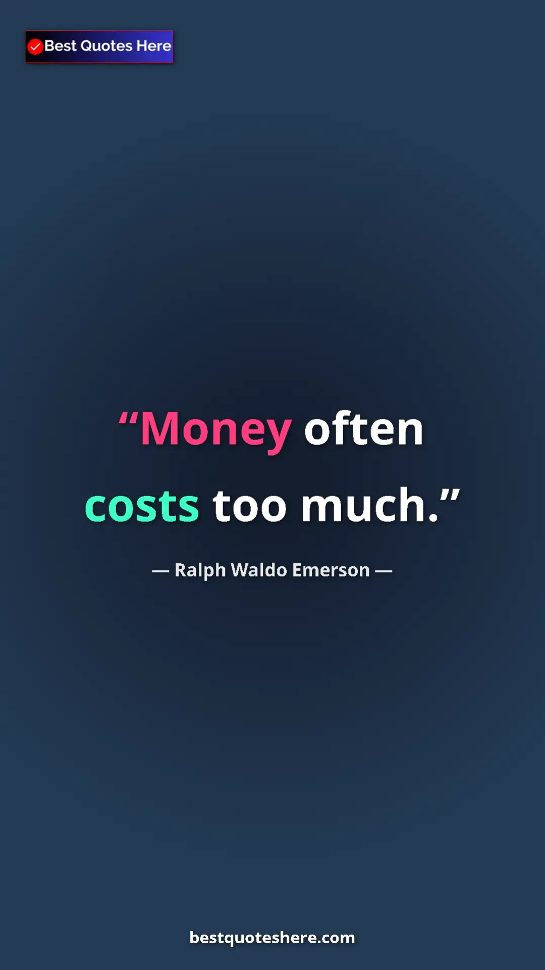 Ralph Waldo Emerson Quote Card: "Money often costs too much." Pinterest quote poster by Ralph Waldo Emerson: "Money often costs too much."