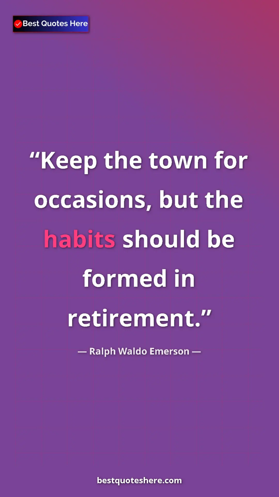 Ralph Waldo Emerson Quote Card: "Keep the town for occasions, but the habits should be..." Pinterest quote poster by Ralph Waldo Emerson: "Keep the town for occasions, but the habits should be..."