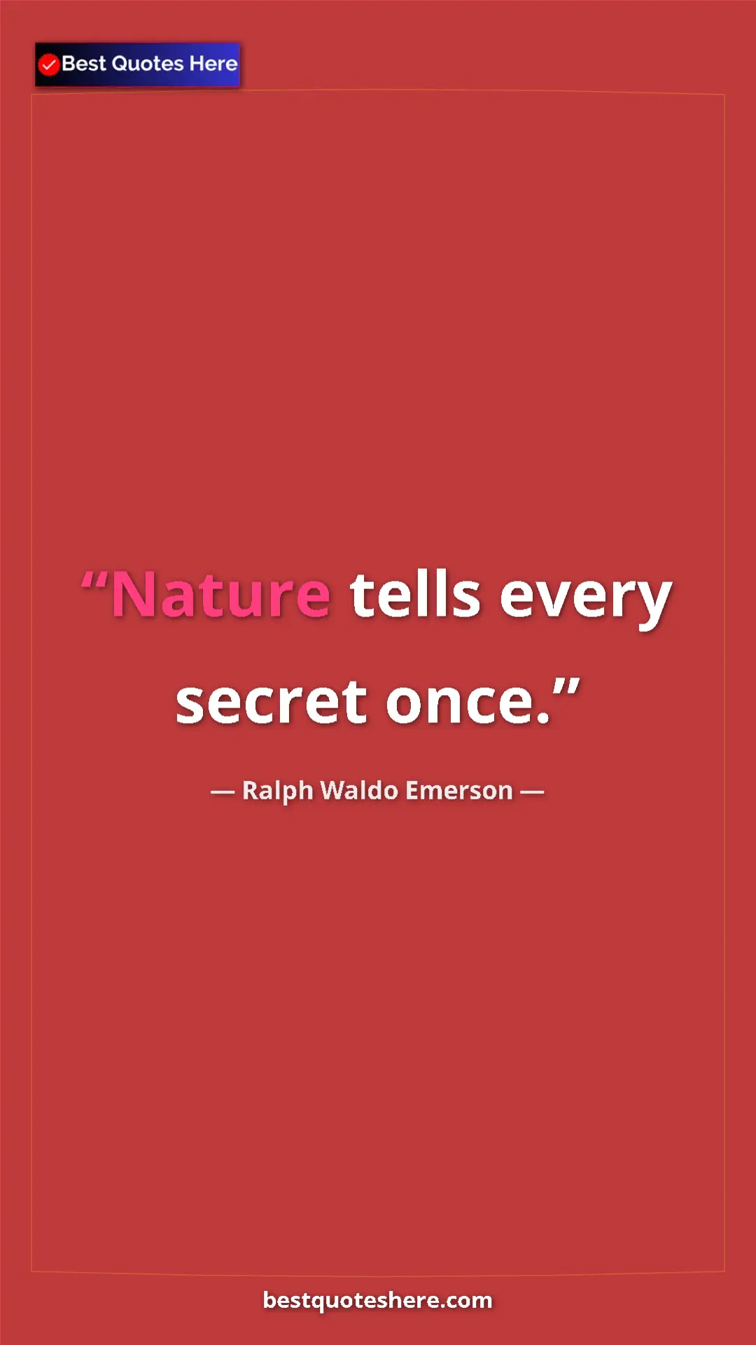 Pinterest quote poster by Ralph Waldo Emerson: "Nature tells every secret once."