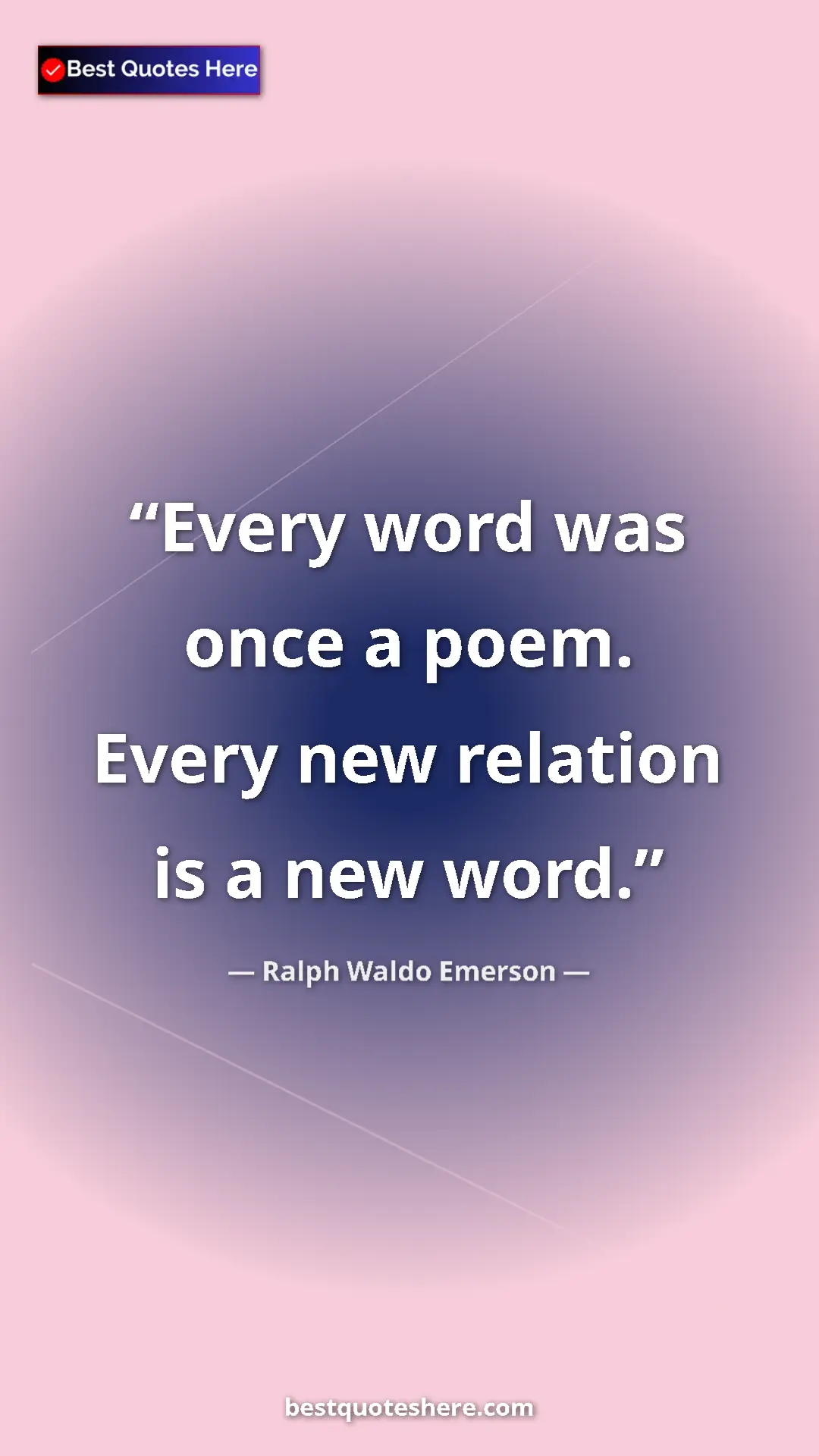 Ralph Waldo Emerson Quote Card: "Every word was once a poem. Every new relation is a new..." Pinterest quote poster by Ralph Waldo Emerson: "Every word was once a poem. Every new relation is a new..."
