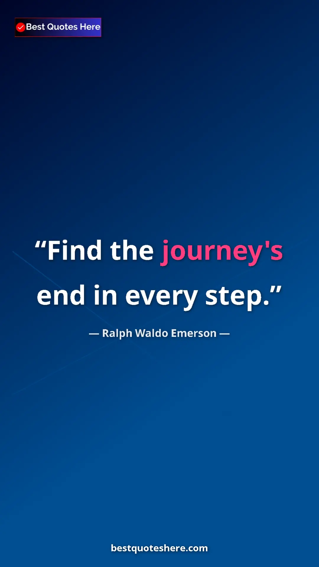 Pinterest quote poster by Ralph Waldo Emerson: "Find the journey's end in every step."