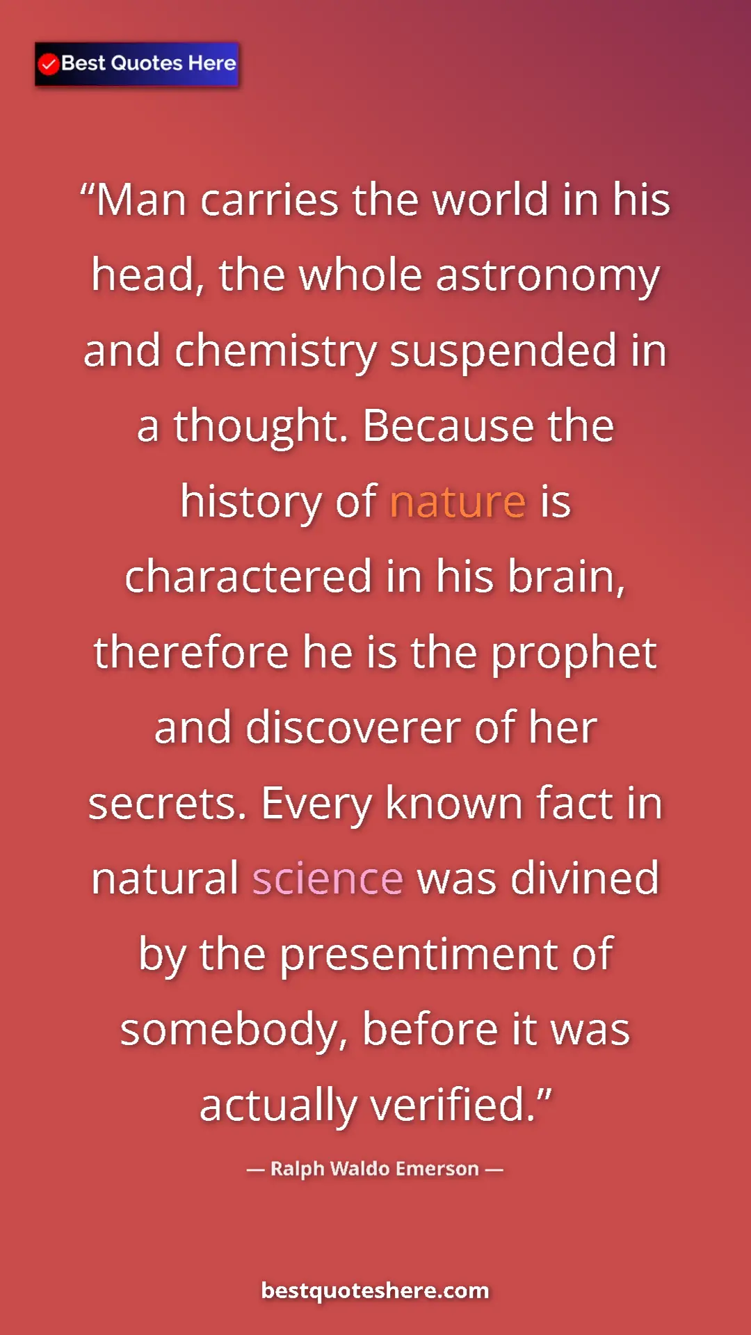 Ralph Waldo Emerson Quote Card: "Man carries the world in his head, the whole astronomy and c" Pinterest quote poster by Ralph Waldo Emerson: "Man carries the world in his head, the whole astronomy and c"