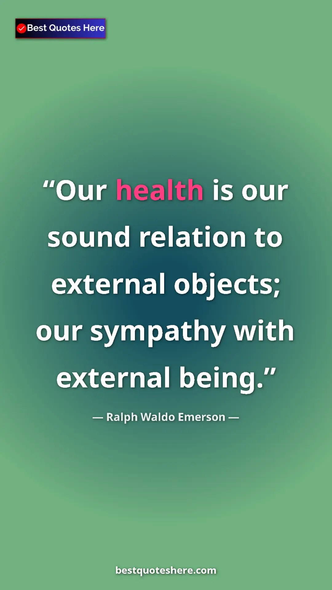 Ralph Waldo Emerson Quote Card: "Our health is our sound relation to external objects; our..." Pinterest quote poster by Ralph Waldo Emerson: "Our health is our sound relation to external objects; our..."
