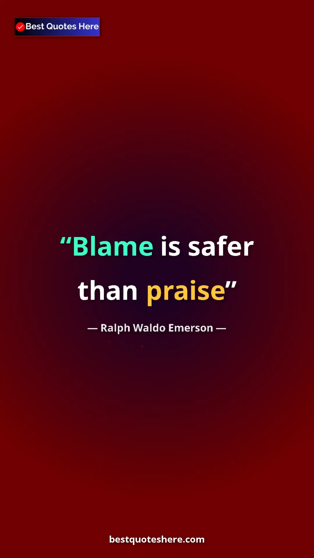 Ralph Waldo Emerson Quote Card: "Blame is safer than praise" Pinterest quote poster by Ralph Waldo Emerson: "Blame is safer than praise"