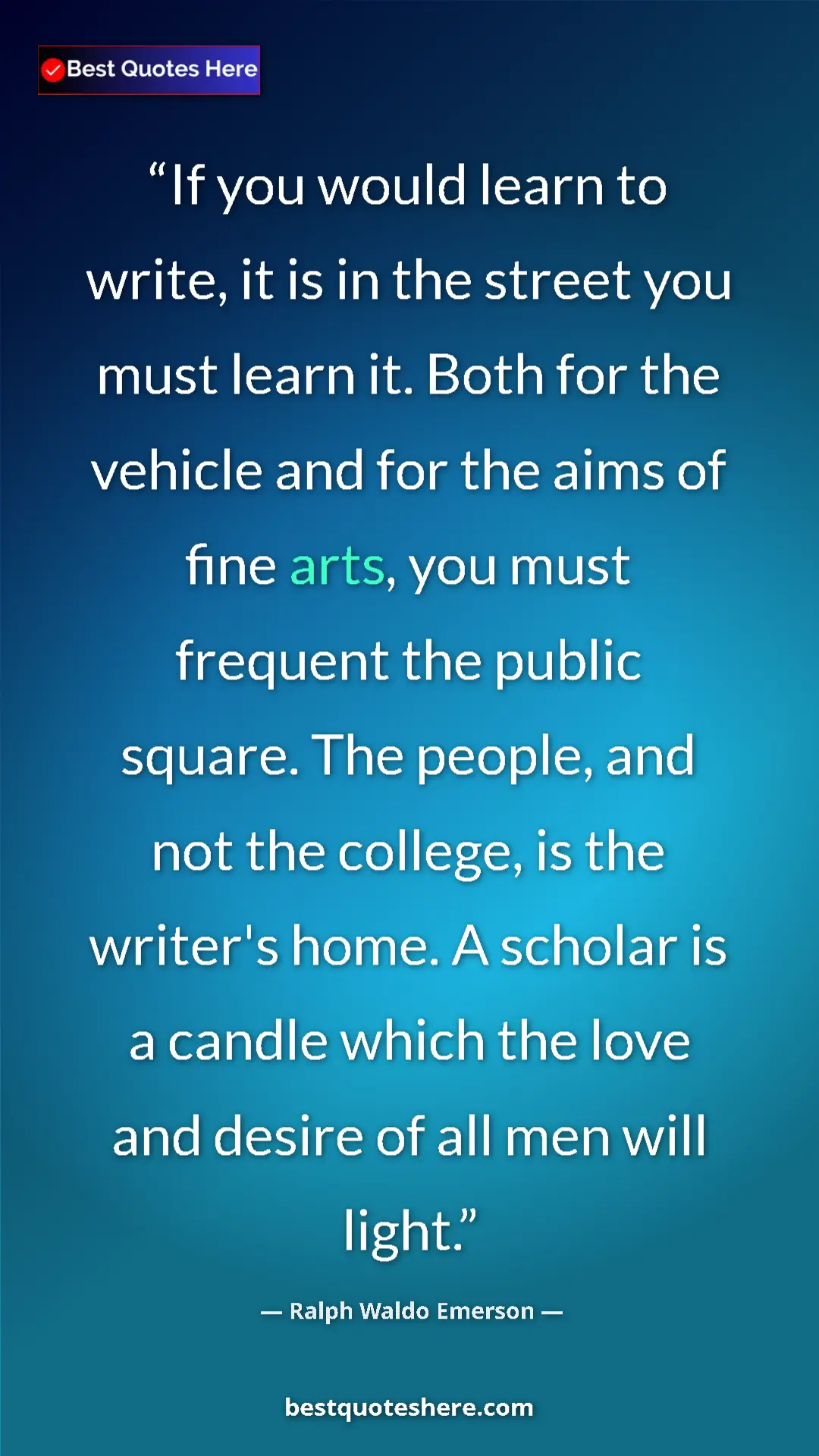 Pinterest quote poster by Ralph Waldo Emerson: "If you would learn to write, it is in the street you must..."