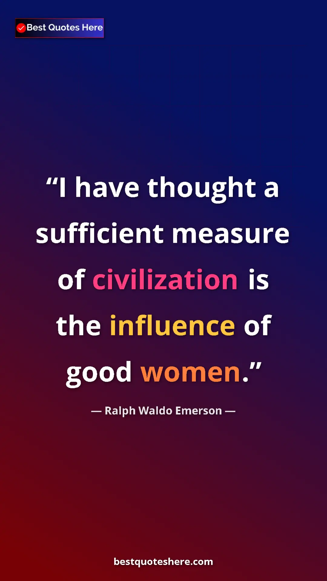 Ralph Waldo Emerson Quote Card: "I have thought a sufficient measure of civilization is the..." Pinterest quote poster by Ralph Waldo Emerson: "I have thought a sufficient measure of civilization is the..."