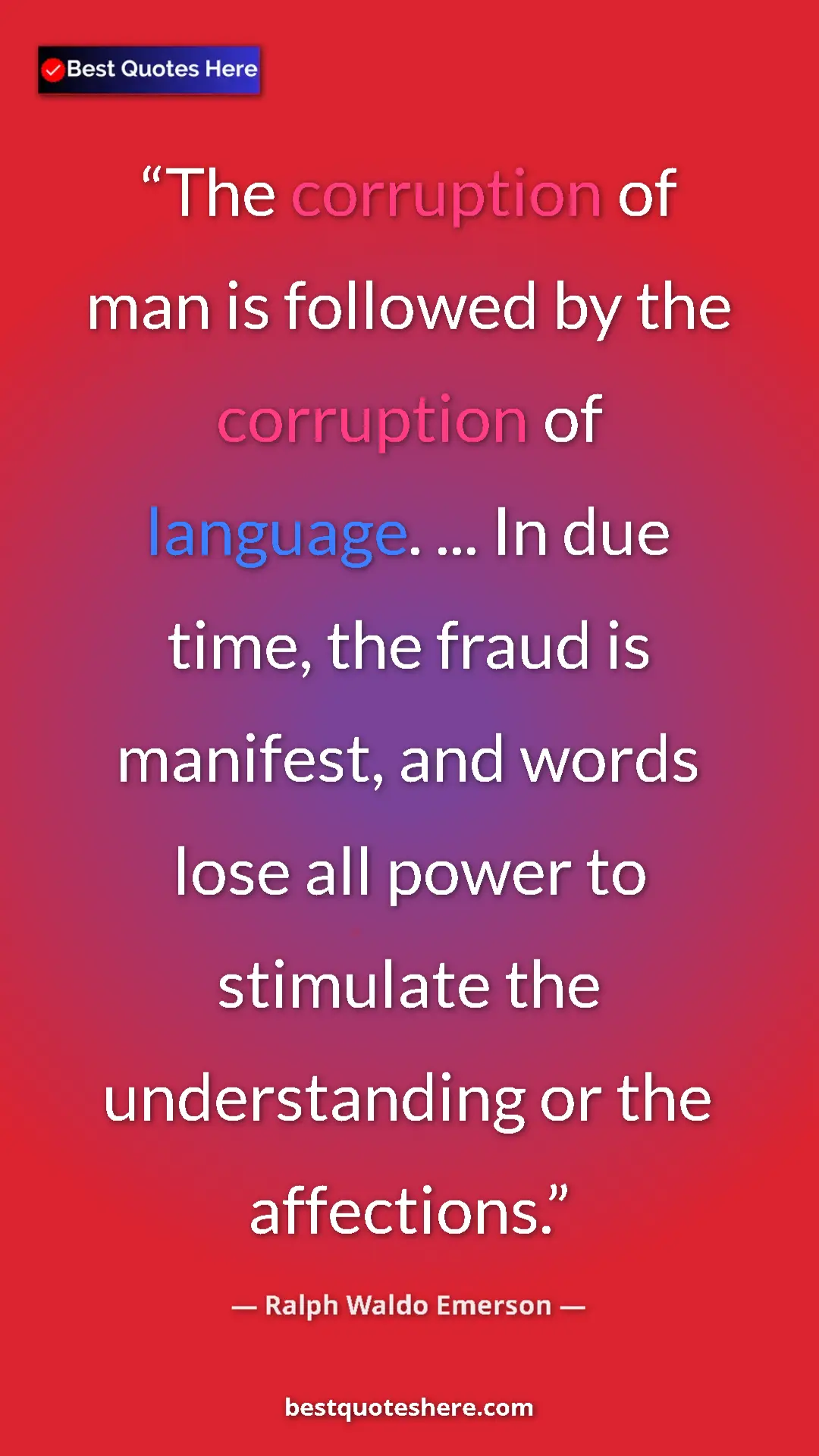 Ralph Waldo Emerson Quote Card: "The corruption of man is followed by the corruption of..." Pinterest quote poster by Ralph Waldo Emerson: "The corruption of man is followed by the corruption of..."