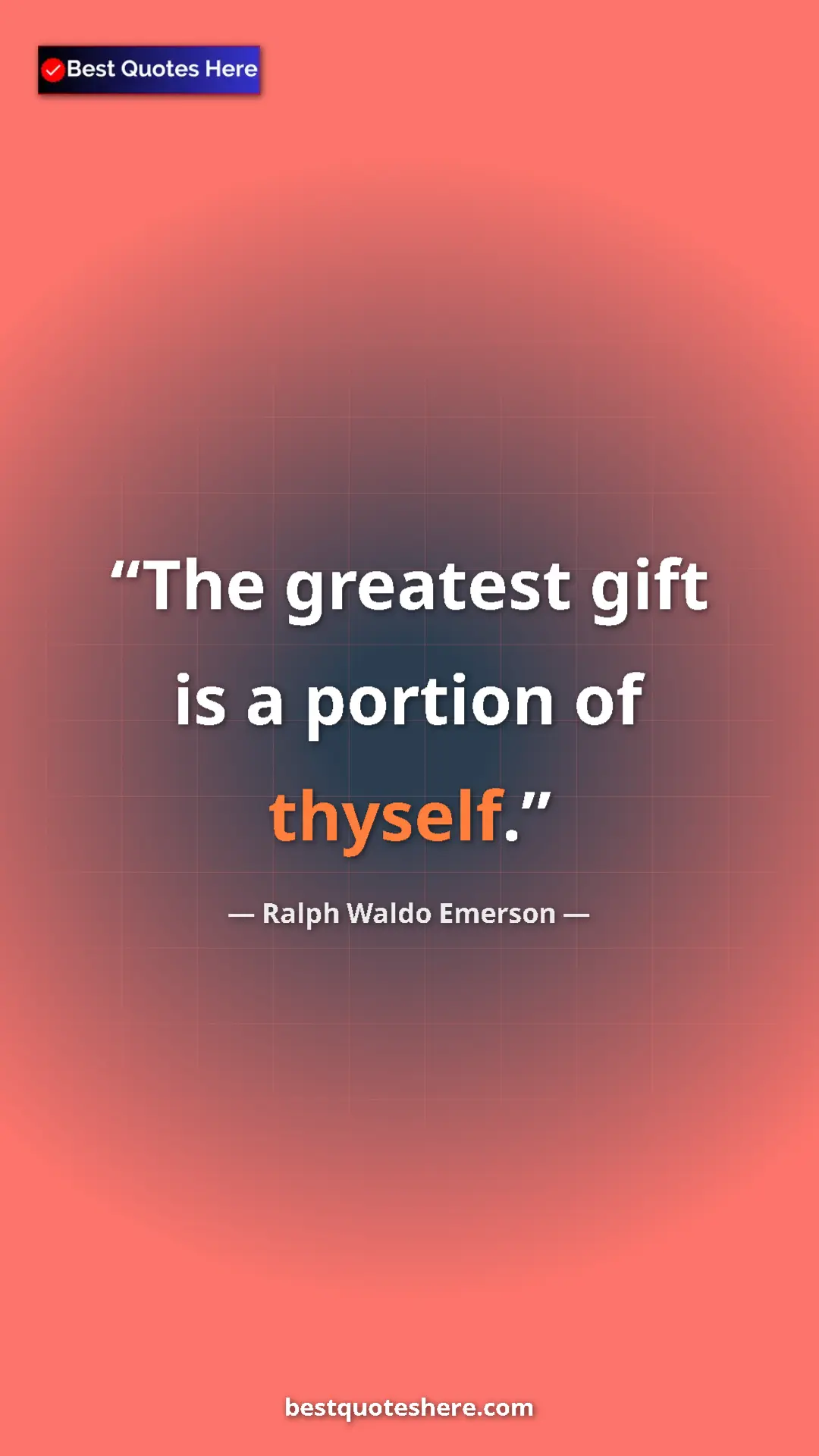 Pinterest quote poster by Ralph Waldo Emerson: "The greatest gift is a portion of thyself."