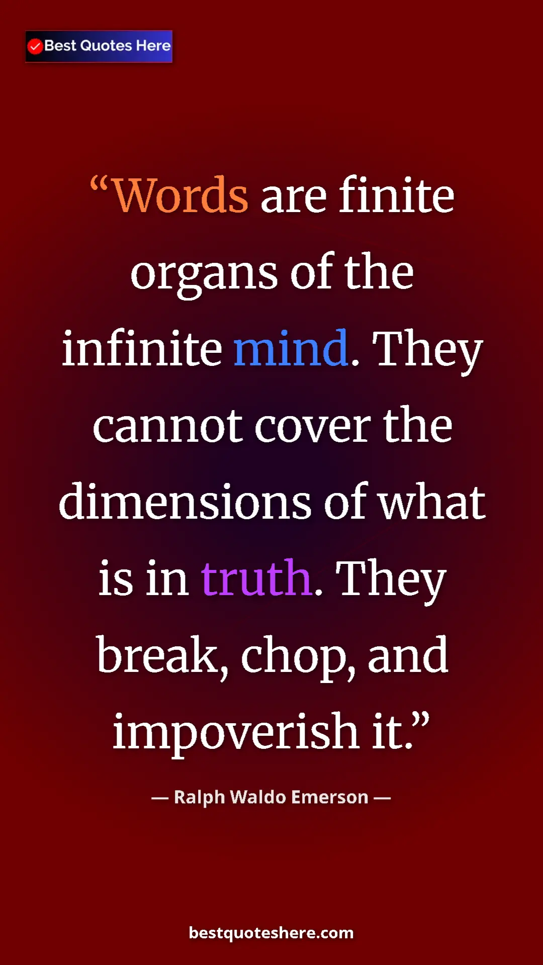 Ralph Waldo Emerson Quote Card: "Words are finite organs of the infinite mind. They cannot..." Pinterest quote poster by Ralph Waldo Emerson: "Words are finite organs of the infinite mind. They cannot..."