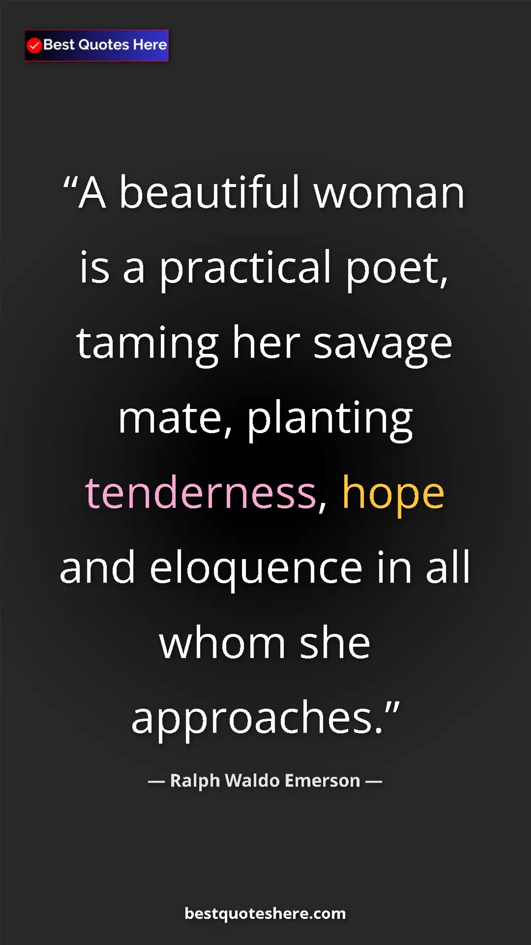 Pinterest quote poster by Ralph Waldo Emerson: "A beautiful woman is a practical poet, taming her savage..."