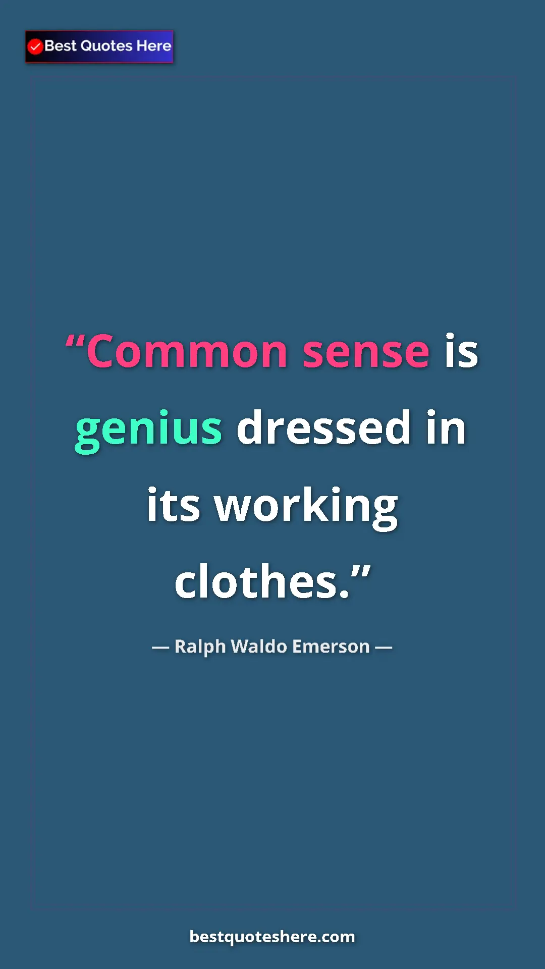 Pinterest quote poster by Ralph Waldo Emerson: "Common sense is genius dressed in its working clothes."