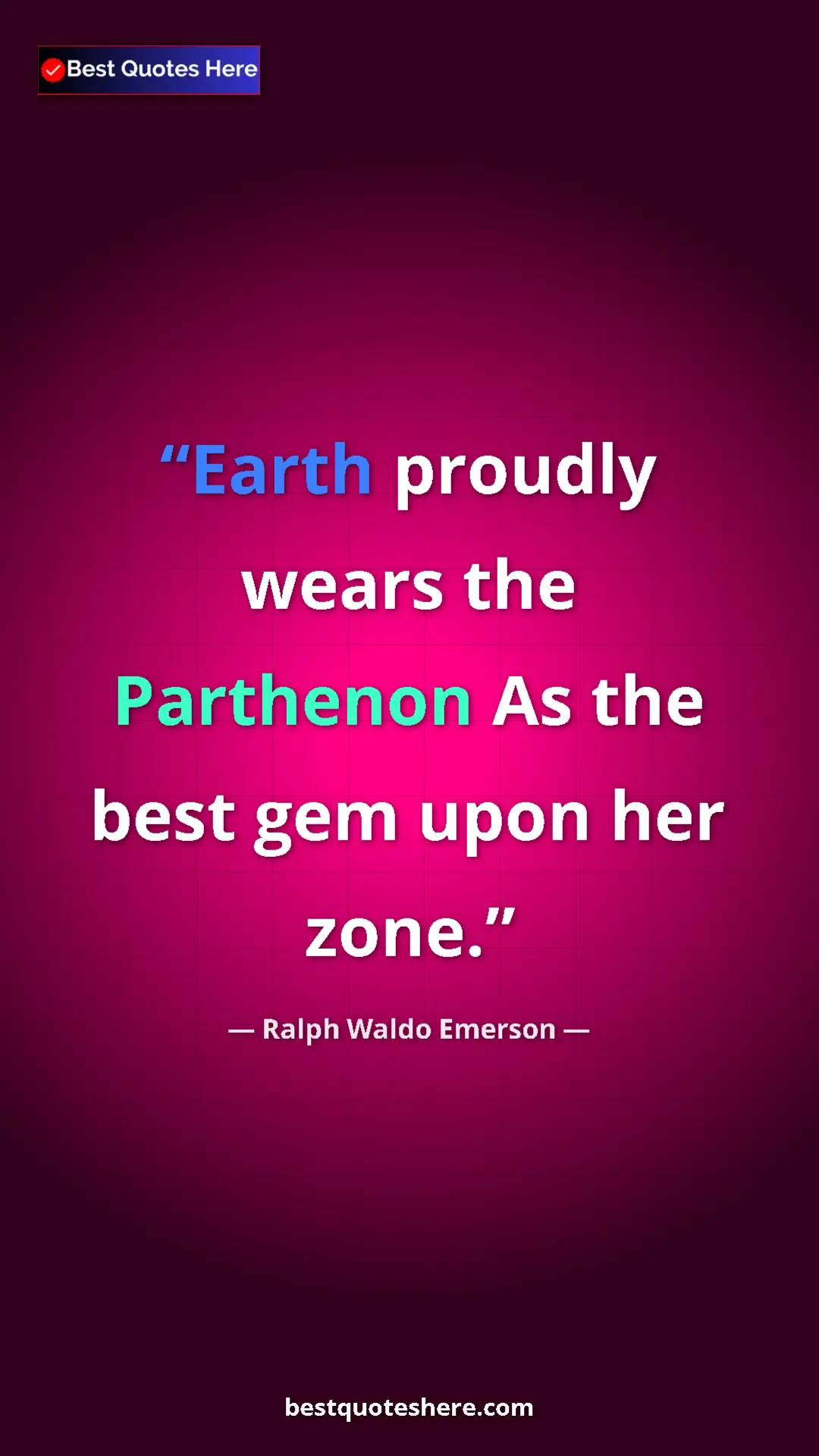 Ralph Waldo Emerson Quote Card: "Earth proudly wears the Parthenon As the best gem upon her..." Pinterest quote poster by Ralph Waldo Emerson: "Earth proudly wears the Parthenon As the best gem upon her..."