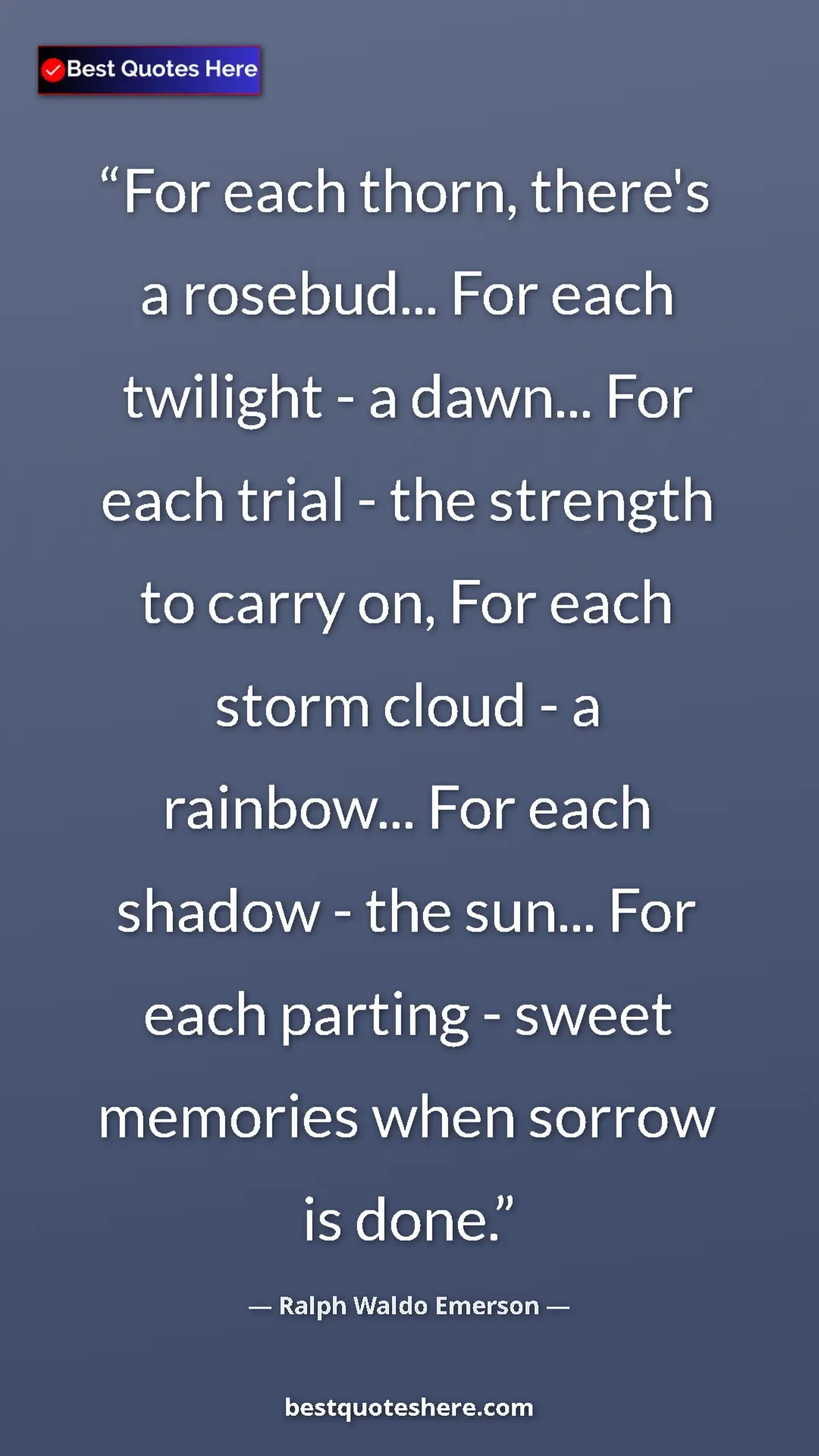 Ralph Waldo Emerson Quote Card: "For each thorn, there's a rosebud... For each twilight - a..." Pinterest quote poster by Ralph Waldo Emerson: "For each thorn, there's a rosebud... For each twilight - a..."