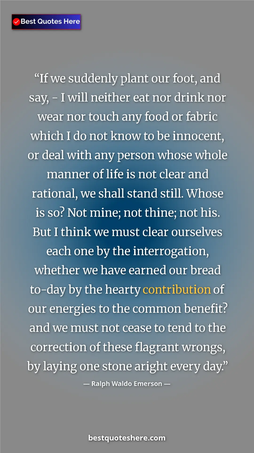 Pinterest quote poster by Ralph Waldo Emerson: "If we suddenly plant our foot, and say, - I will neither..."