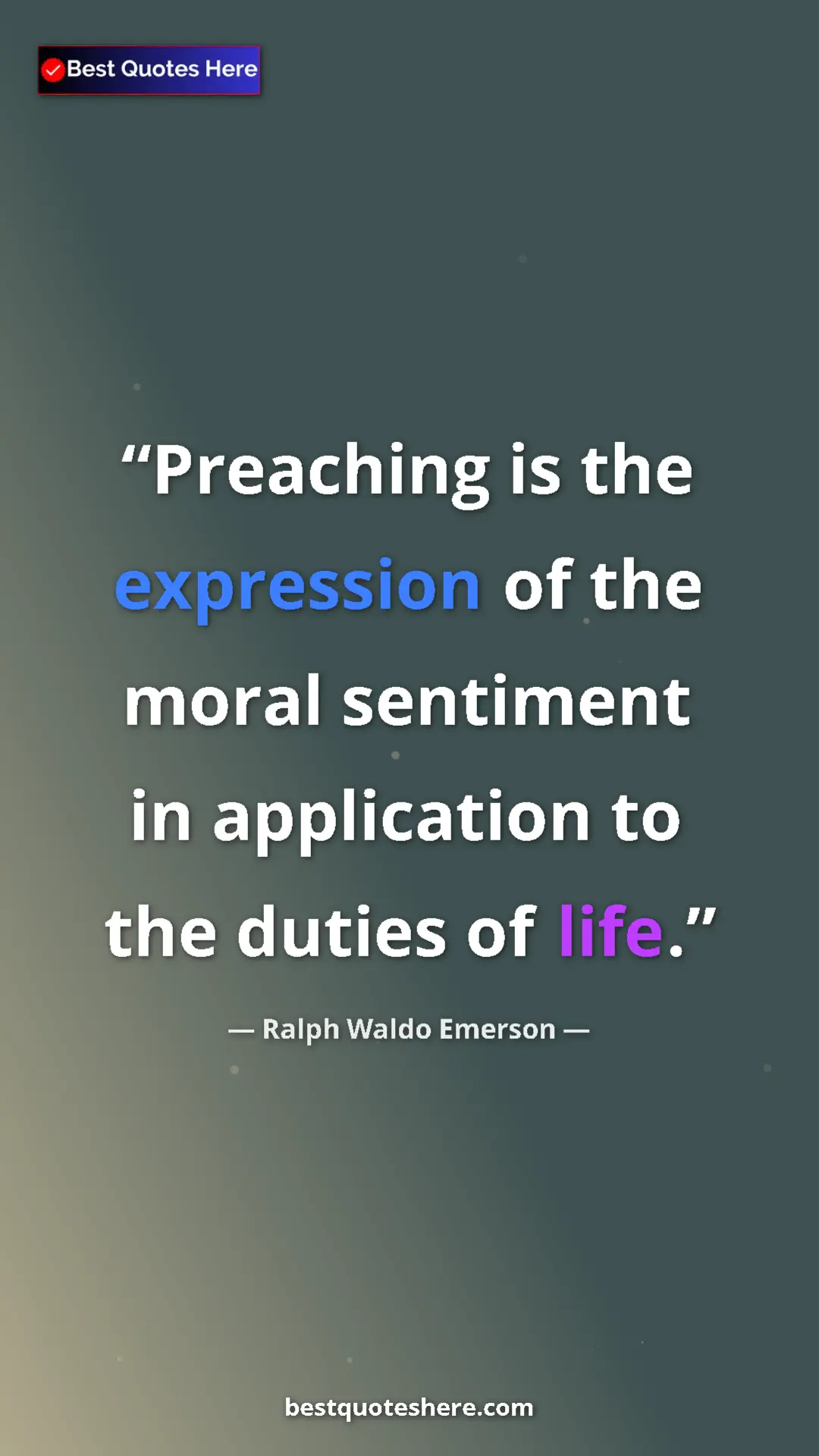 Ralph Waldo Emerson Quote Card: "Preaching is the expression of the moral sentiment in..." Pinterest quote poster by Ralph Waldo Emerson: "Preaching is the expression of the moral sentiment in..."