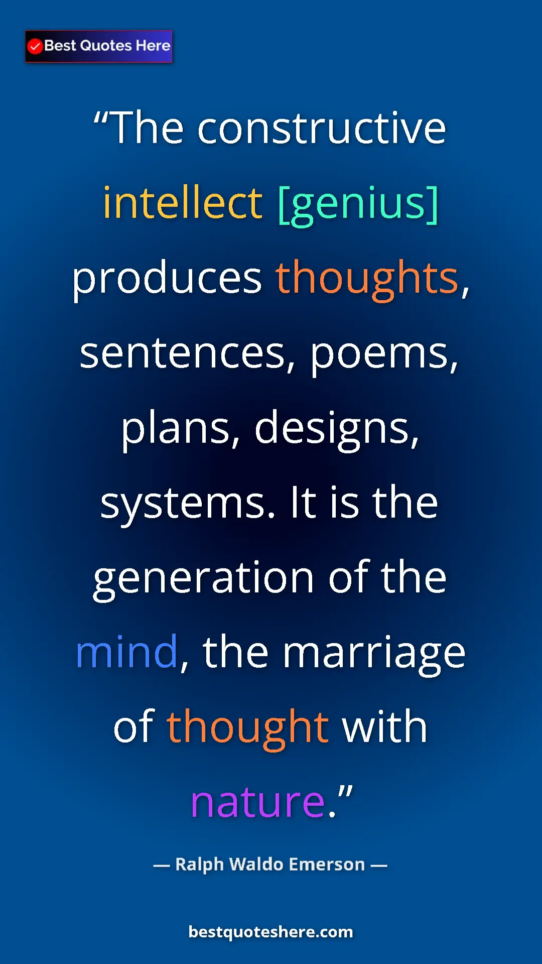 Pinterest quote poster by Ralph Waldo Emerson: "The constructive intellect [genius] produces thoughts,..."