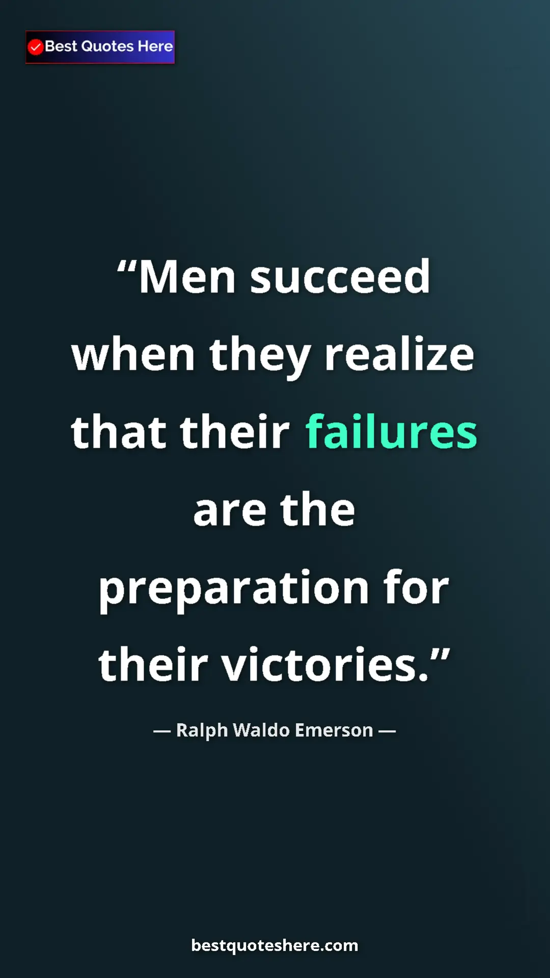 Pinterest quote poster by Ralph Waldo Emerson: "Men succeed when they realize that their failures are the..."