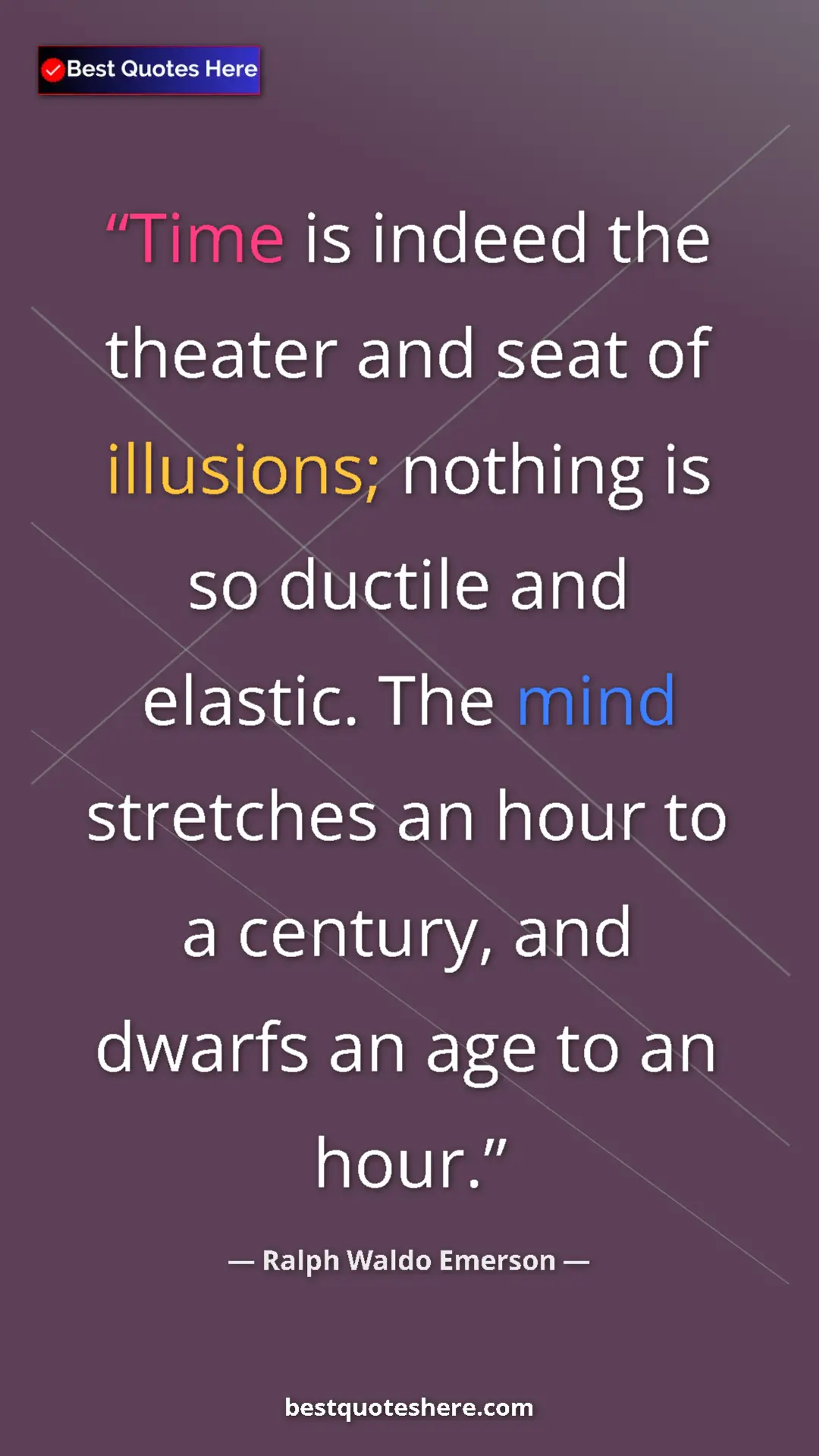 Ralph Waldo Emerson Quote Card: "Time is indeed the theater and seat of illusions; nothing..." Pinterest quote poster by Ralph Waldo Emerson: "Time is indeed the theater and seat of illusions; nothing..."