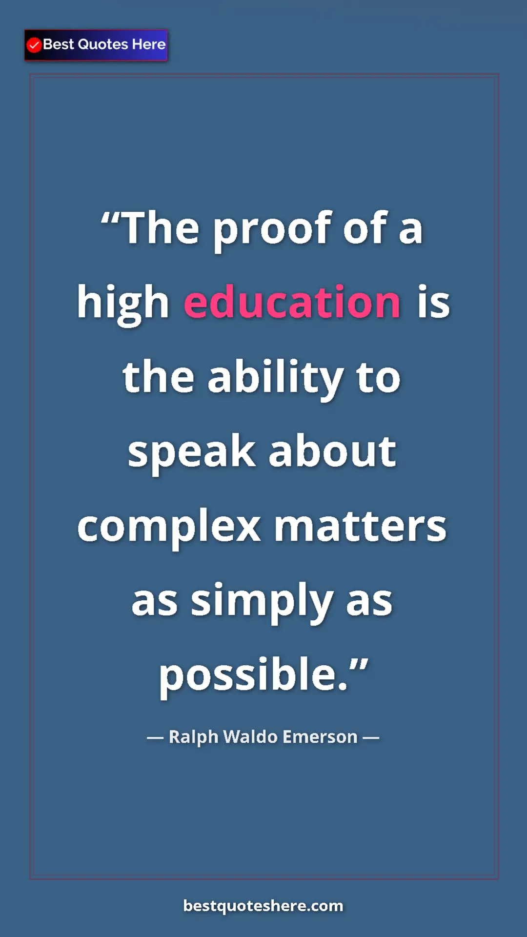 Ralph Waldo Emerson Quote Card: "The proof of a high education is the ability to speak about..." Pinterest quote poster by Ralph Waldo Emerson: "The proof of a high education is the ability to speak about..."