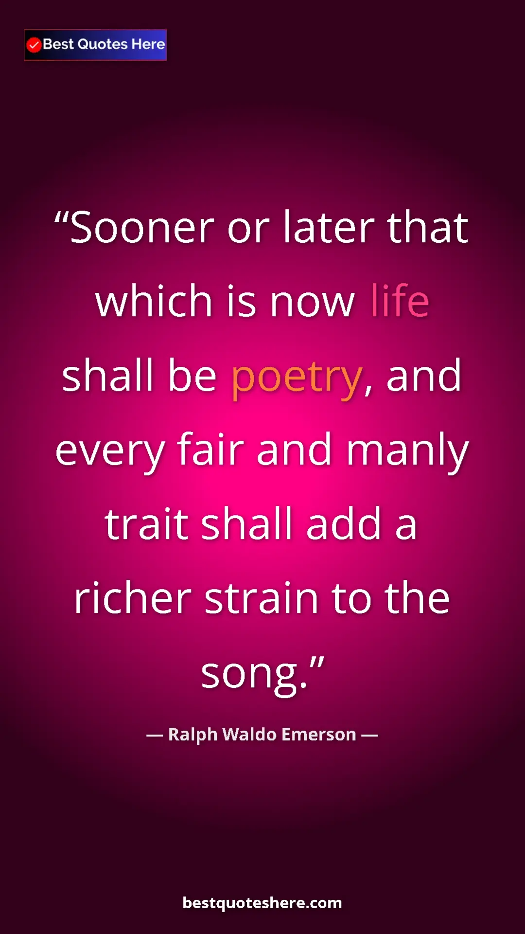 Ralph Waldo Emerson Quote Card: "Sooner or later that which is now life shall be poetry, and..." Pinterest quote poster by Ralph Waldo Emerson: "Sooner or later that which is now life shall be poetry, and..."