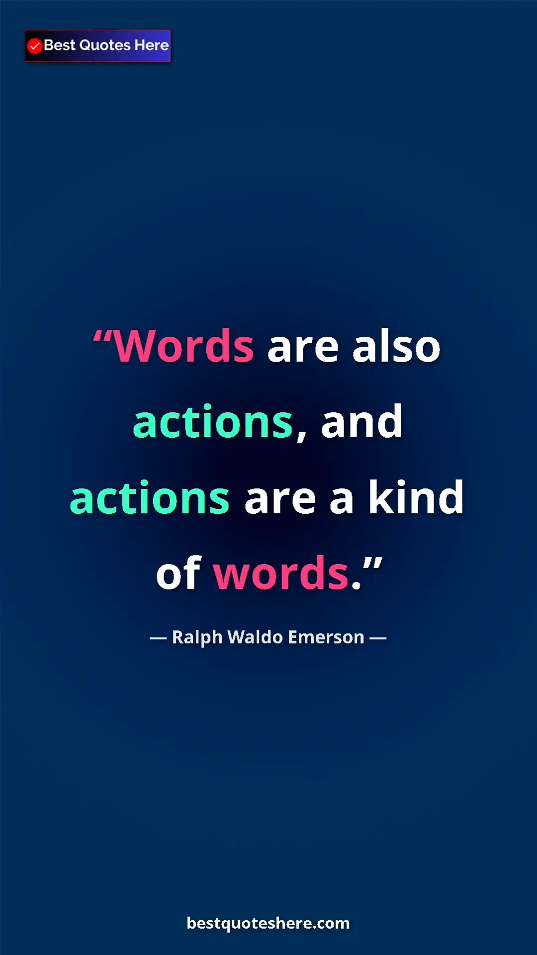Ralph Waldo Emerson Quote Card: "Words are also actions, and actions are a kind of words." Pinterest quote poster by Ralph Waldo Emerson: "Words are also actions, and actions are a kind of words."