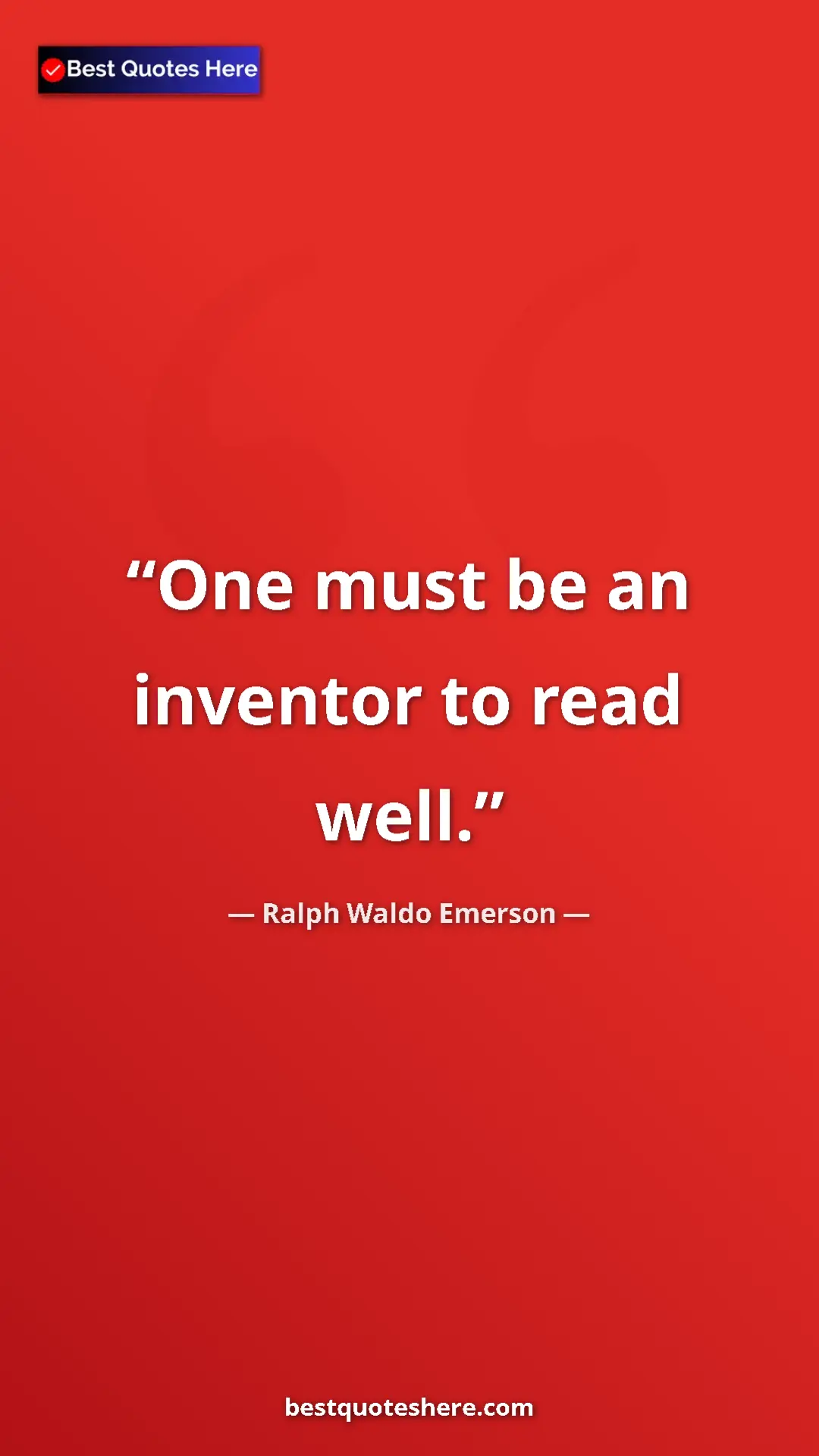 Ralph Waldo Emerson Quote Card: "One must be an inventor to read well." Pinterest quote poster by Ralph Waldo Emerson: "One must be an inventor to read well."