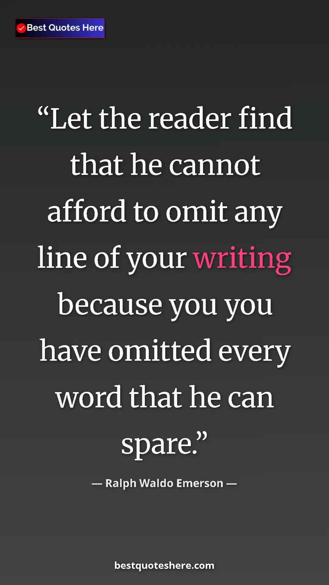Ralph Waldo Emerson Quote Card: "Let the reader find that he cannot afford to omit any line..." Pinterest quote poster by Ralph Waldo Emerson: "Let the reader find that he cannot afford to omit any line..."