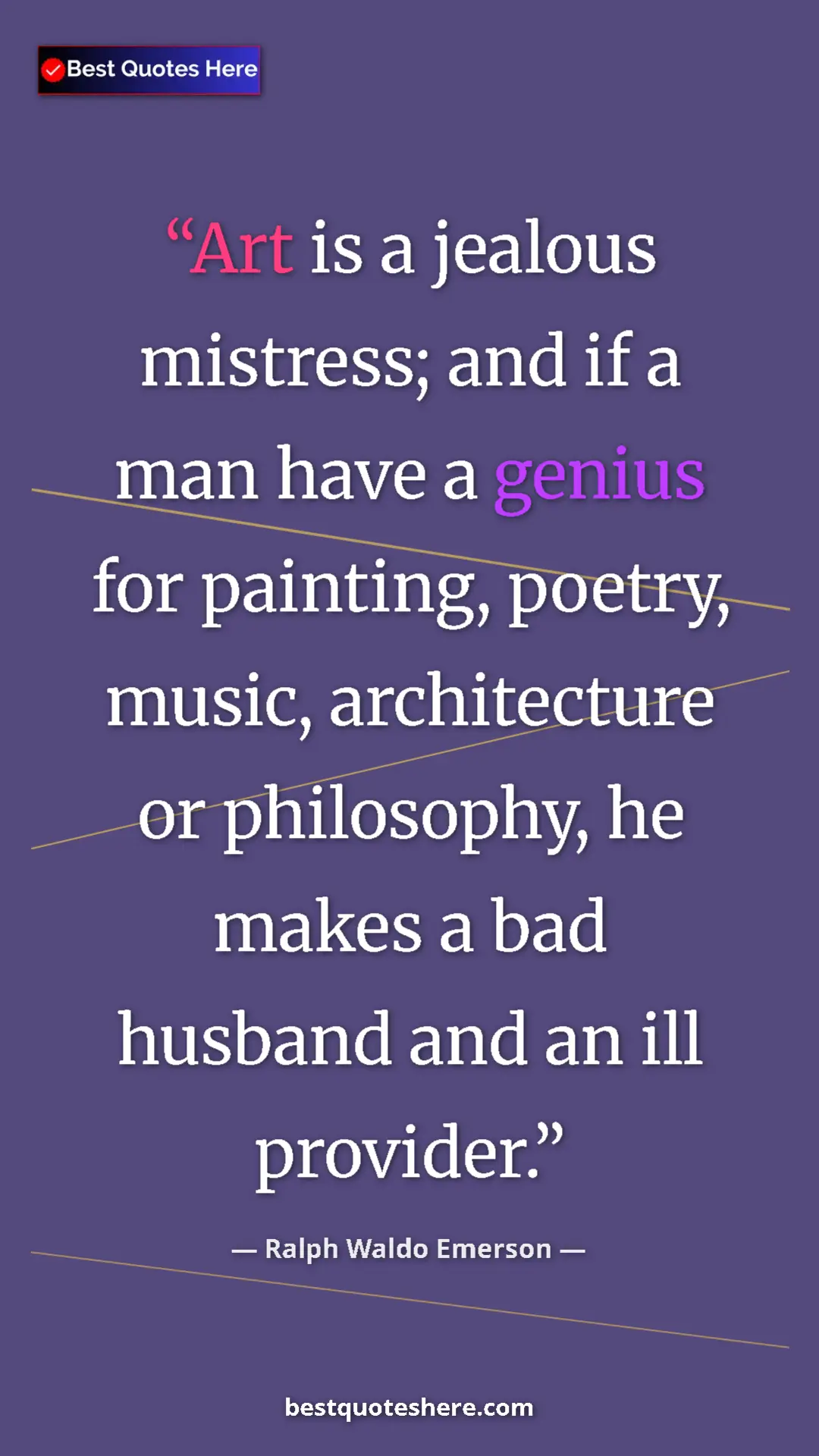 Pinterest quote poster by Ralph Waldo Emerson: "Art is a jealous mistress; and if a man have a genius for..."