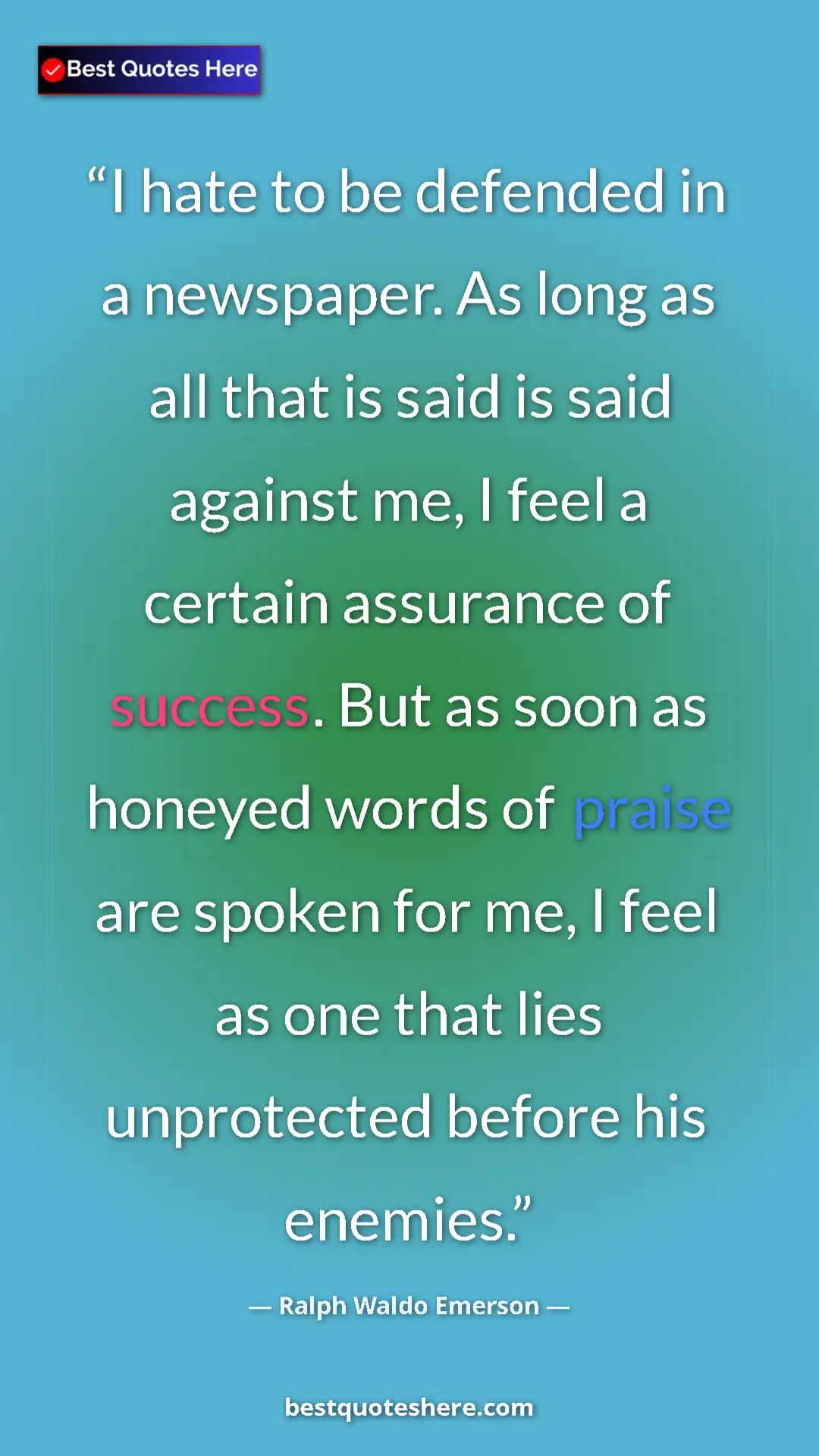 Ralph Waldo Emerson Quote Card: "I hate to be defended in a newspaper. As long as all that..." Pinterest quote poster by Ralph Waldo Emerson: "I hate to be defended in a newspaper. As long as all that..."