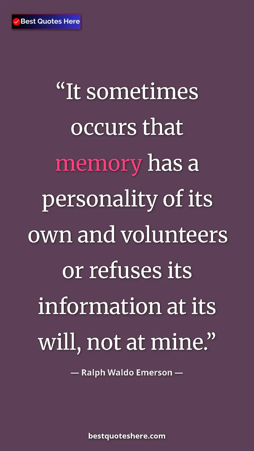 Pinterest quote poster by Ralph Waldo Emerson: "It sometimes occurs that memory has a personality of its..."
